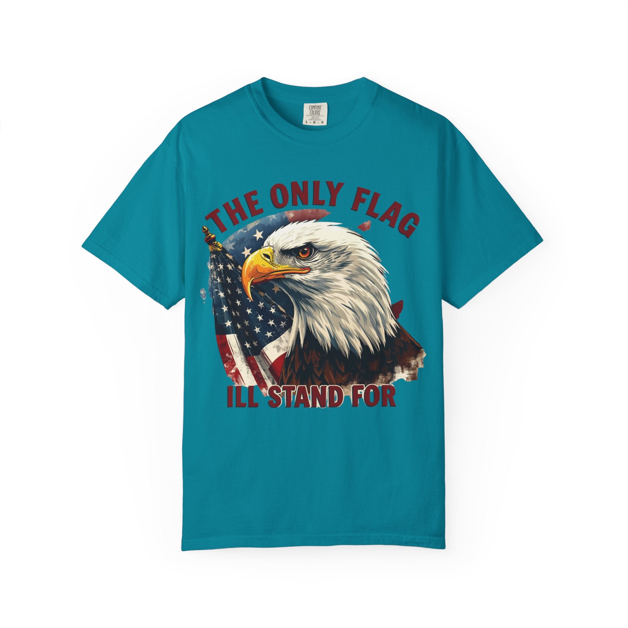 Patriotic Eagle T-Shirt — "The Only Flag I'll Stand For"