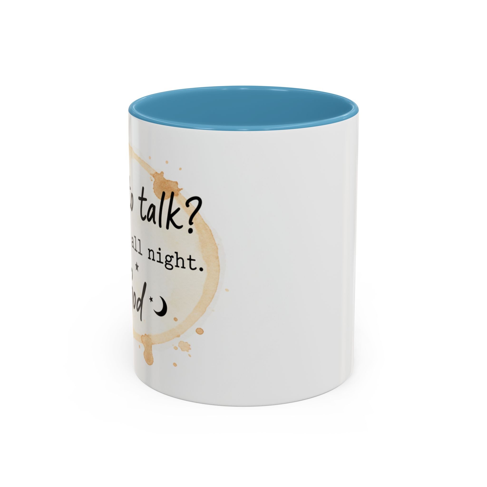 Religious Coffee Mug – “Want to Talk? I’ll Be Up All Night.-God” Accent Ceramic Mug