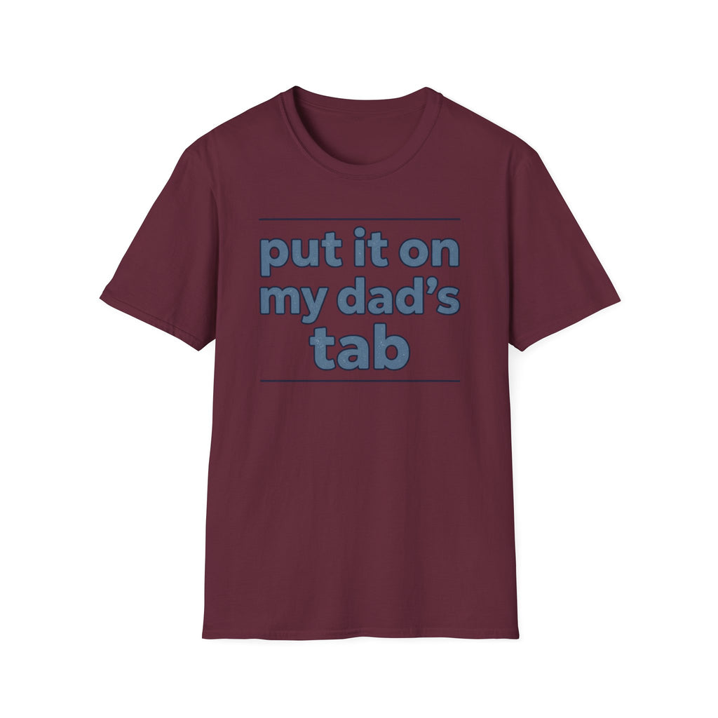 T-Shirt - "Put It On My Dad's Tab" Funny Family Father's Day Tee