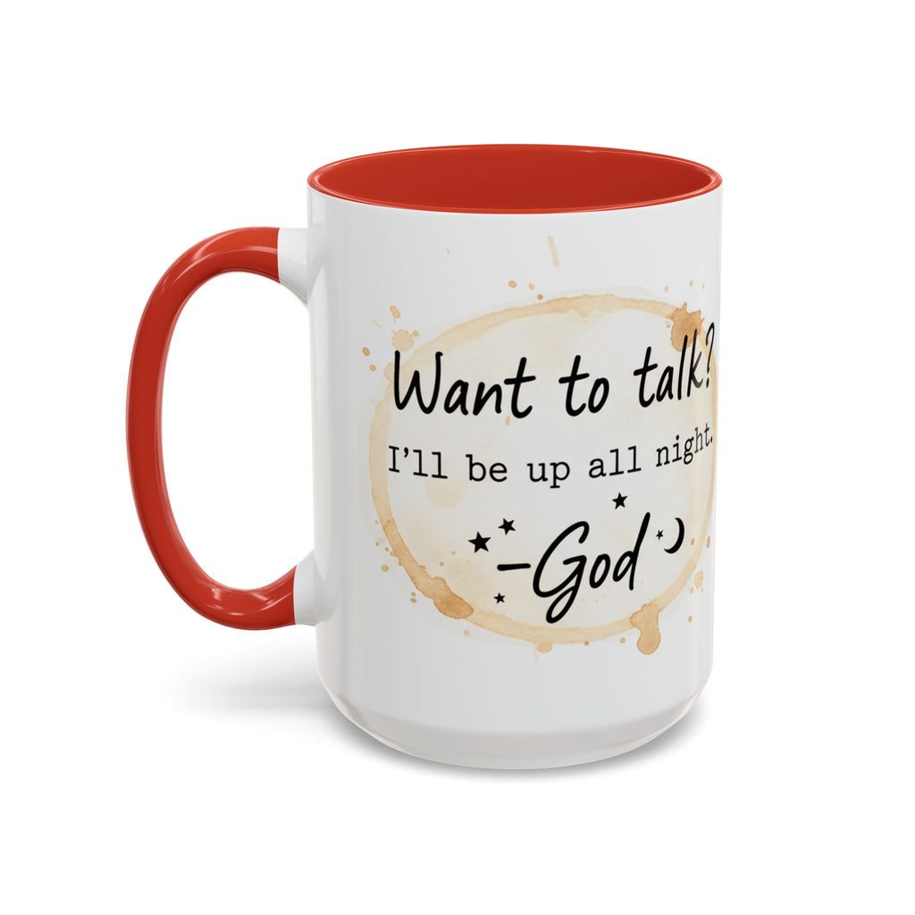 Religious Coffee Mug – “Want to Talk? I’ll Be Up All Night.-God” Accent Ceramic Mug