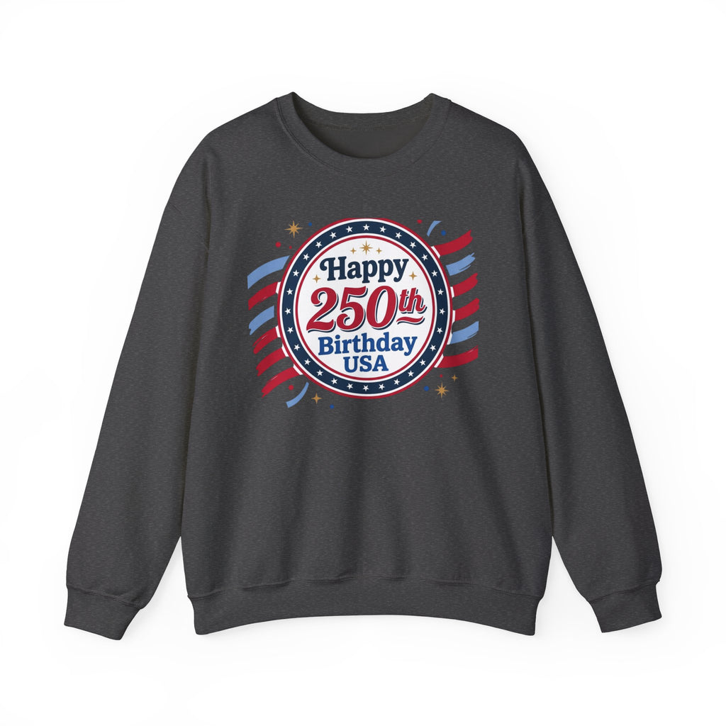 Happy 250th Birthday USA Crewneck Sweatshirt — Patriotic 250th Anniversary Pullover