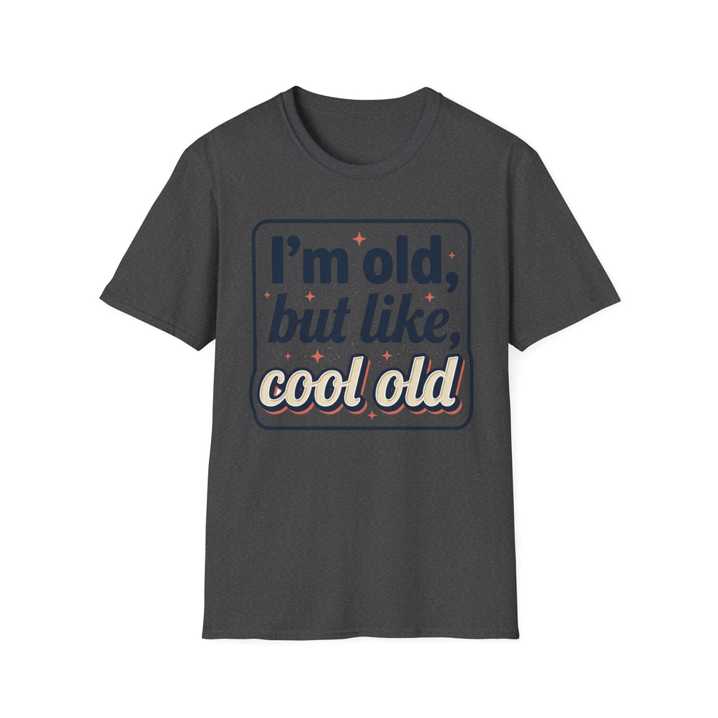 I'm Old But Like, Cool Old T-Shirt