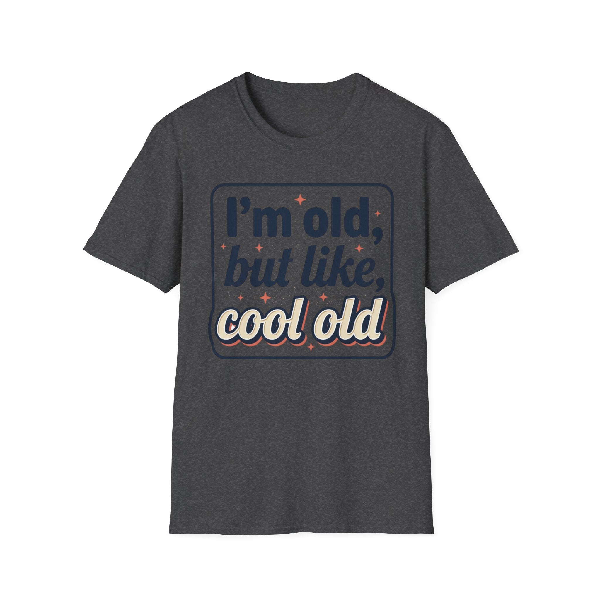I'm Old But Like, Cool Old T-Shirt