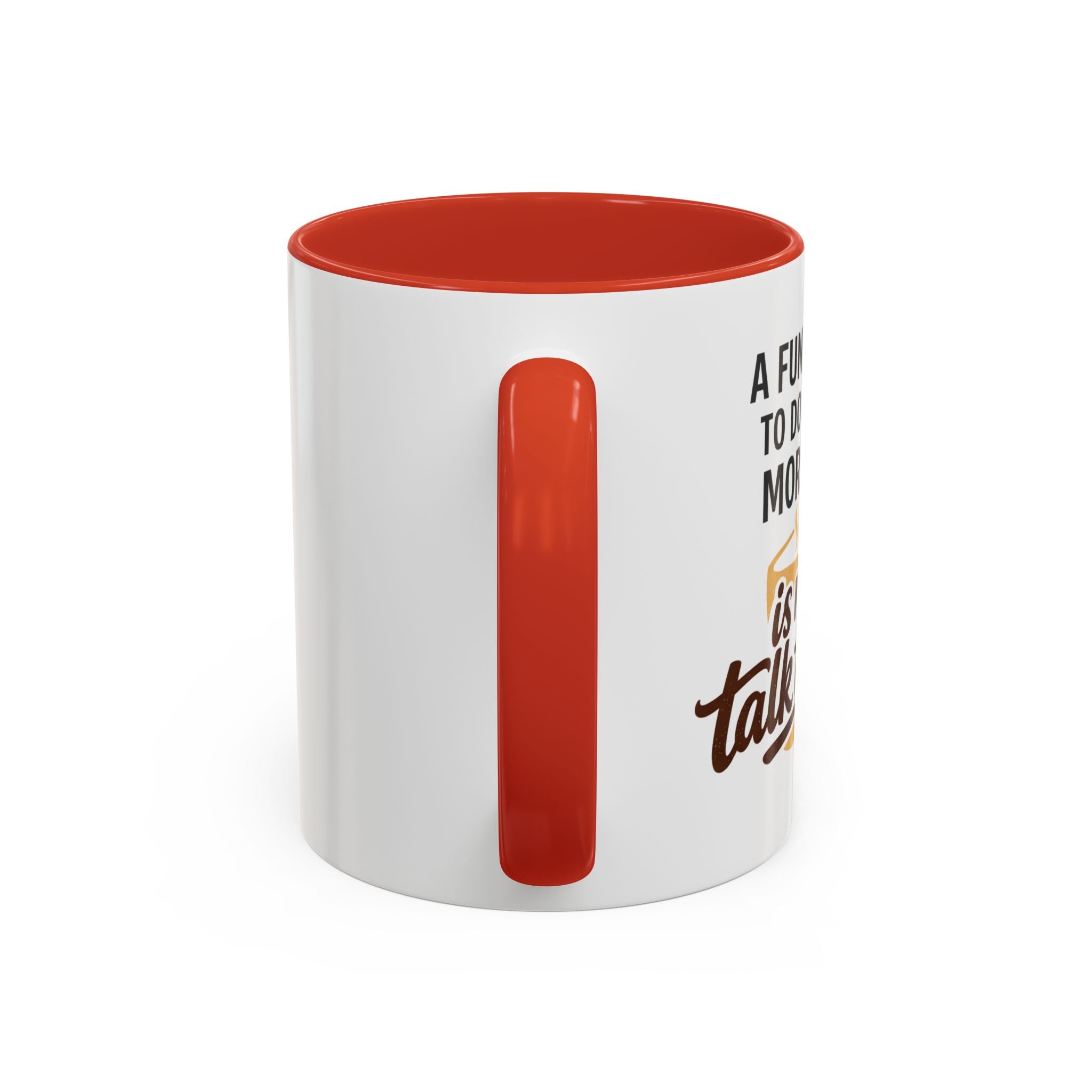Coffee Mug - "A fun thing to do in the morning is not talk to me" Accent Mug (11/15oz)