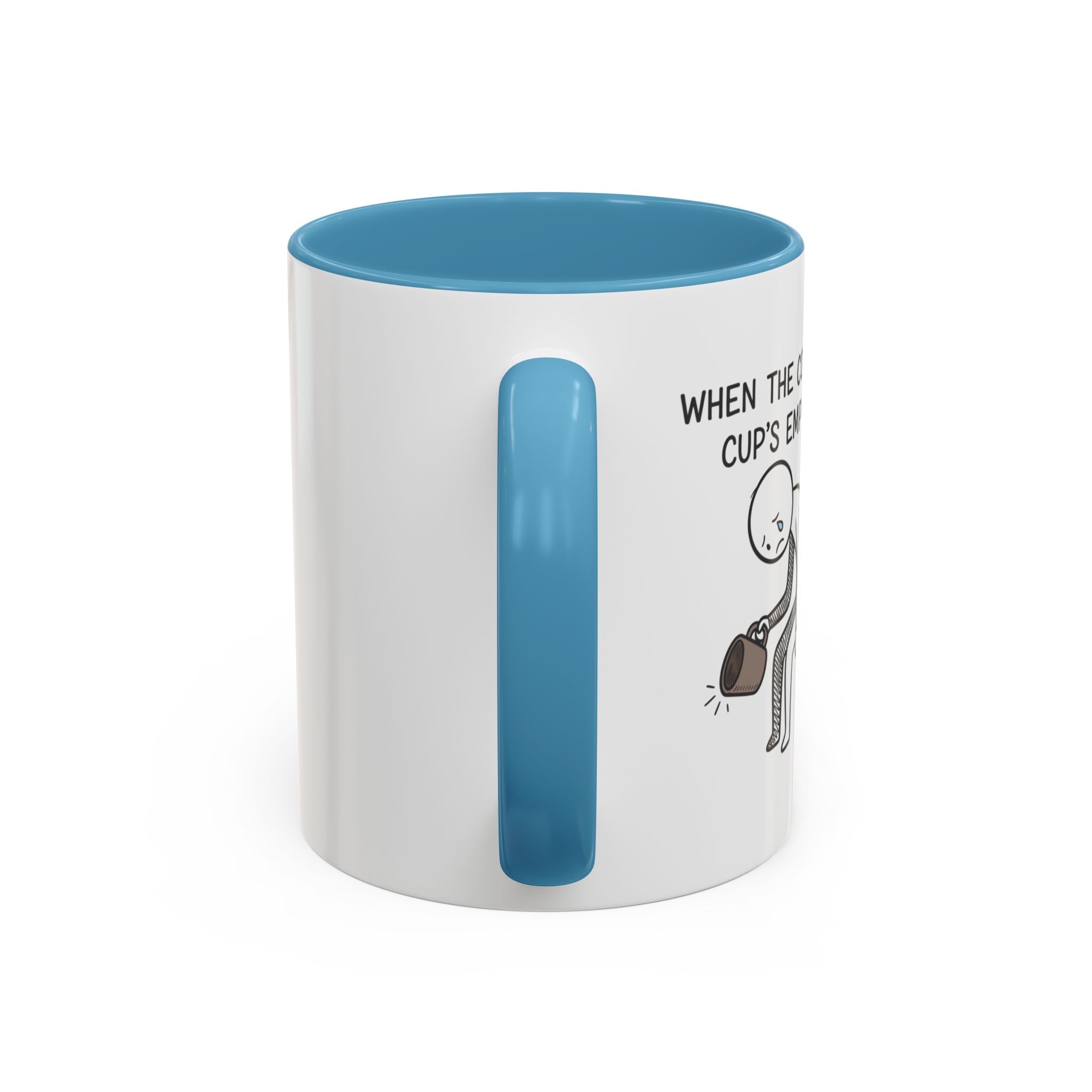 Funny mug-"When the coffee cup's out." Accent Coffee Mug