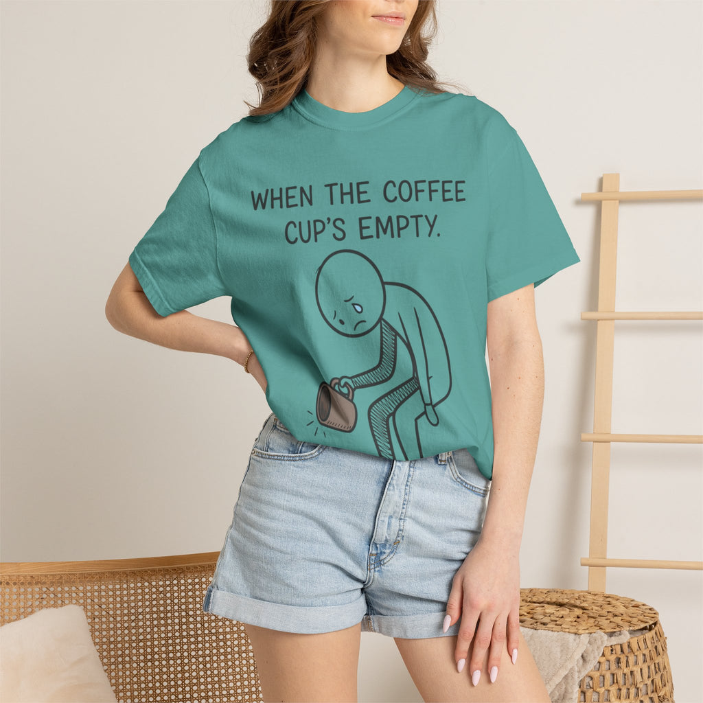 Coffee Sadness T-Shirt — "When the Coffee Cup's Empty" Funny Graphic Tee