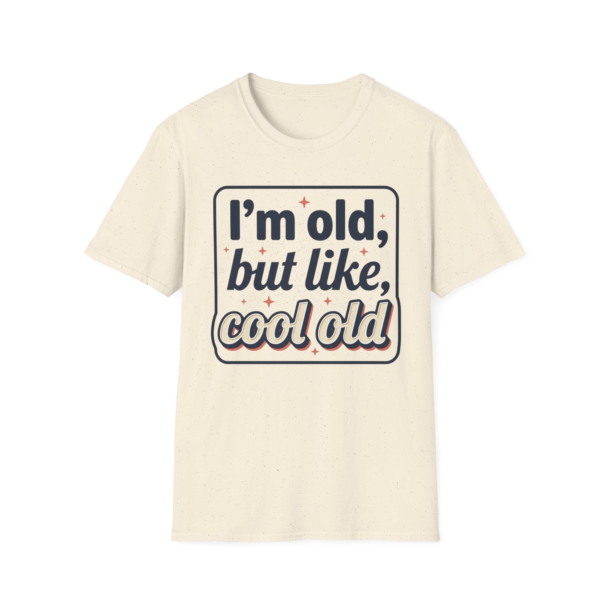 I'm Old But Like, Cool Old T-Shirt