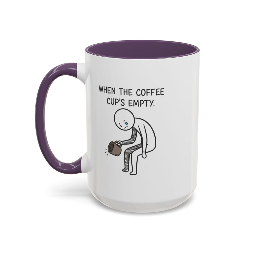 Funny mug-"When the coffee cup's out." Accent Coffee Mug