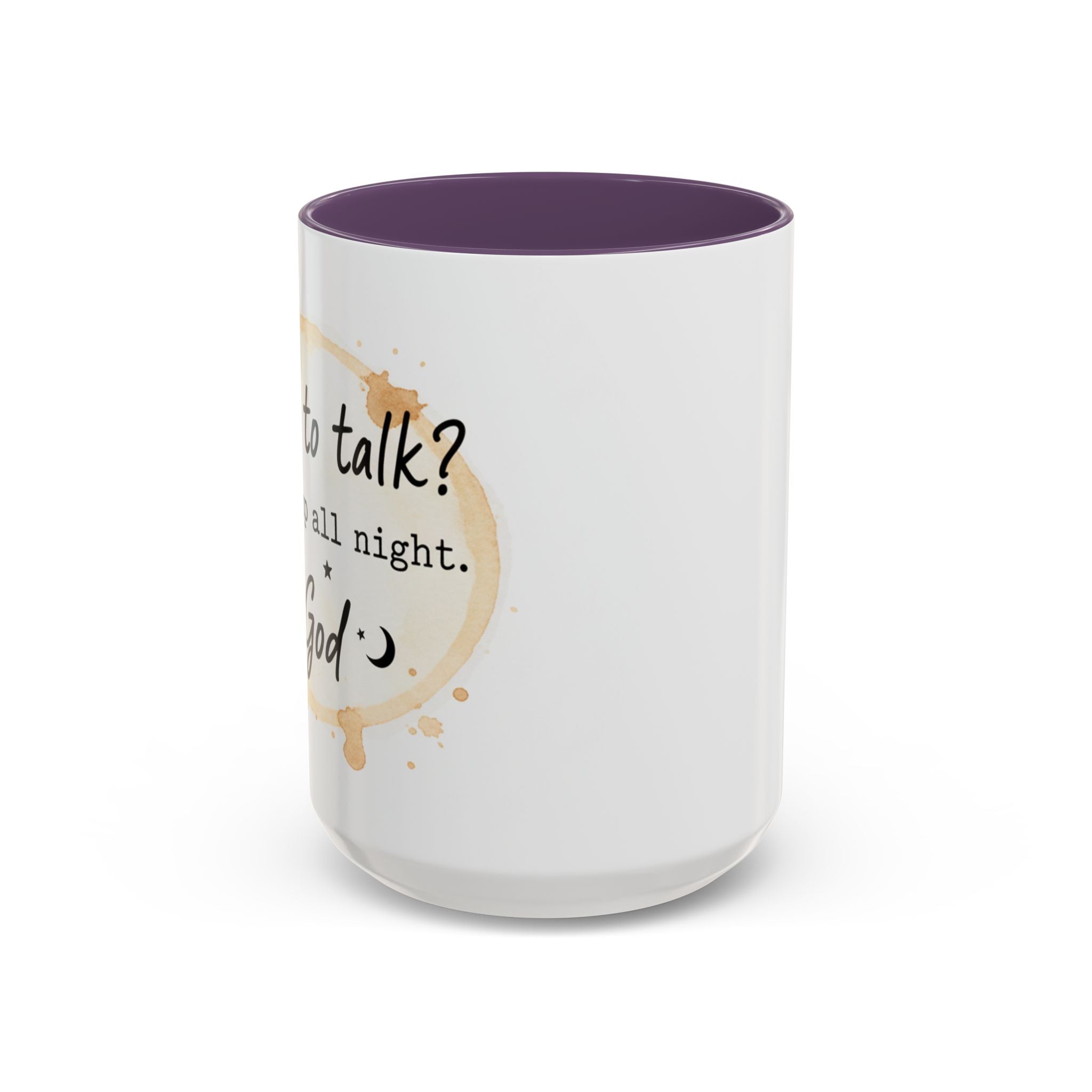 Religious Coffee Mug – “Want to Talk? I’ll Be Up All Night.-God” Accent Ceramic Mug