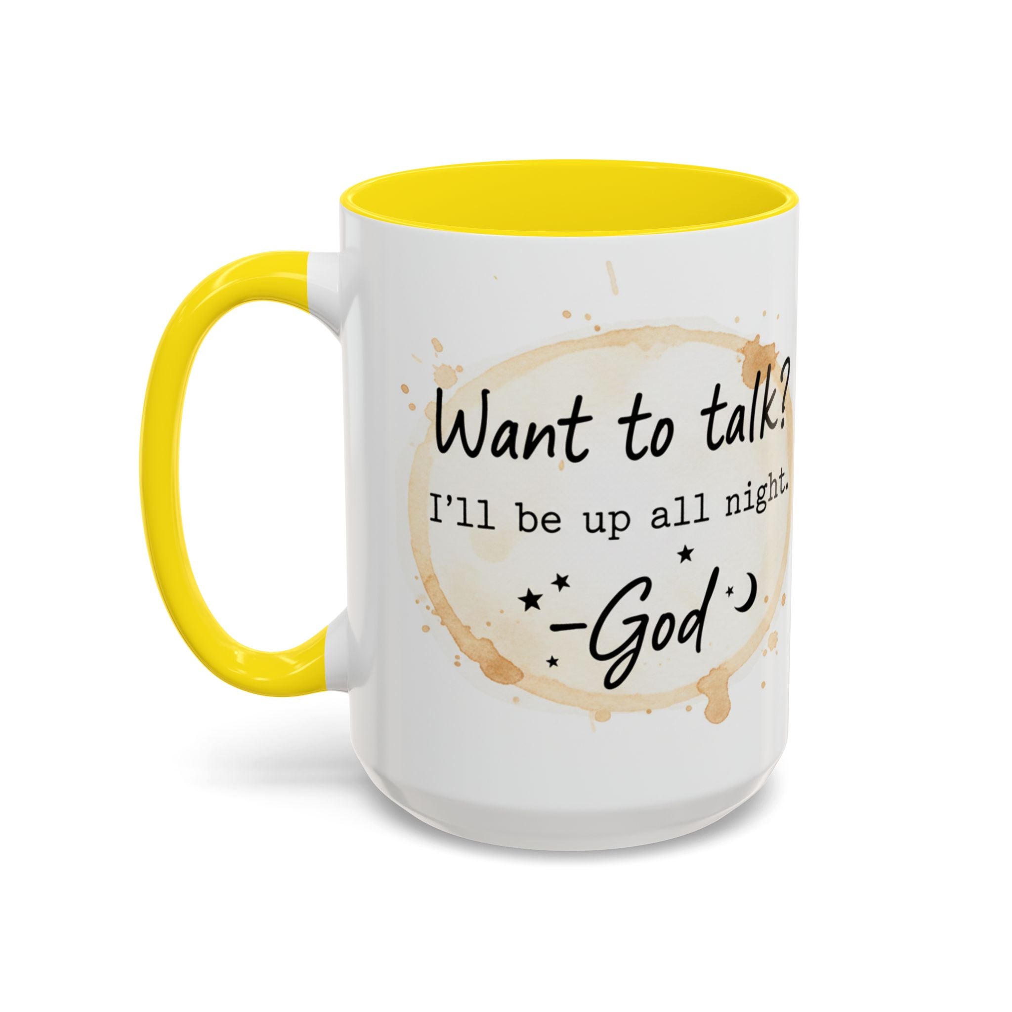 Religious Coffee Mug – “Want to Talk? I’ll Be Up All Night.-God” Accent Ceramic Mug