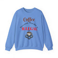 Coffee lovers Sweatshirt — “Coffee Because Murder is Illegal”