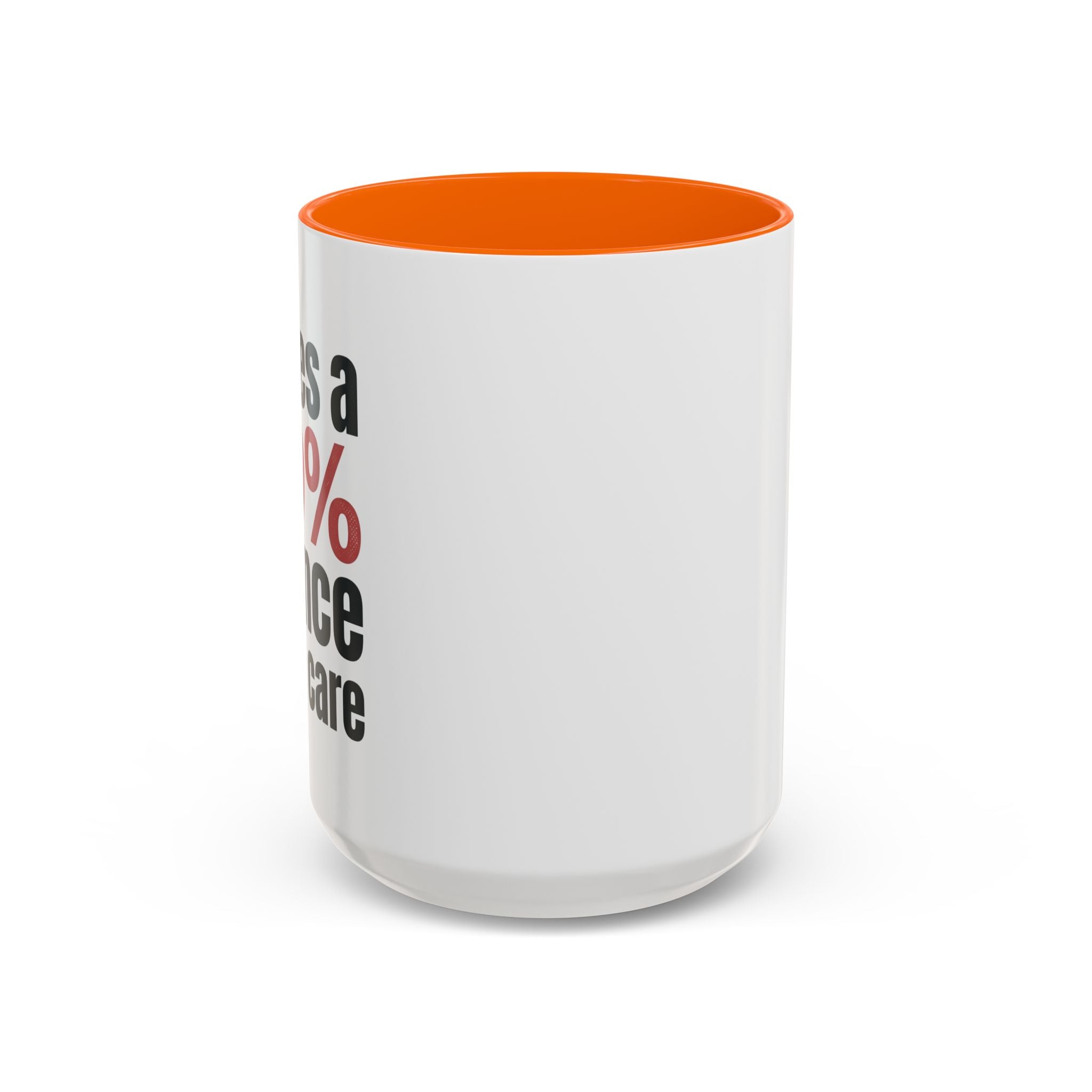 Funny Coffee Mug – “Theres a 99% chance i dont care” Accent Ceramic Mug
