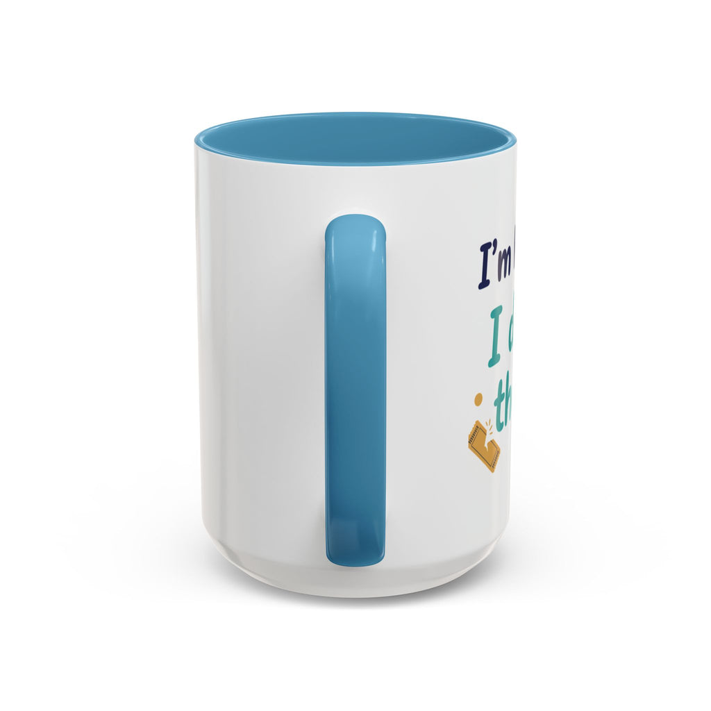 Coffee Mug — "I'm here because I didn't win the lottery" Funny Motivational Accent Mug