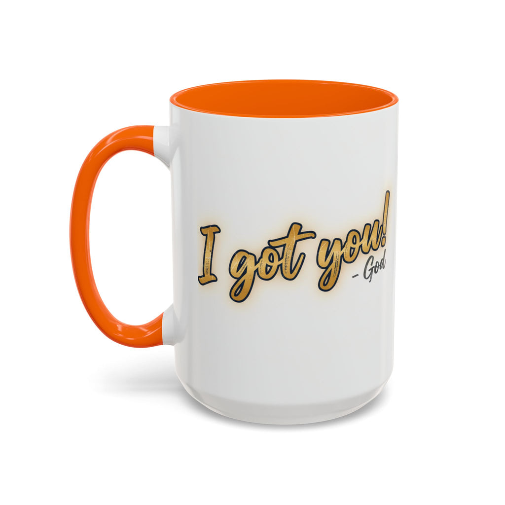 I got you-God |Coffee Mug — Inspirational Religious Accent Mug (11/15 oz)