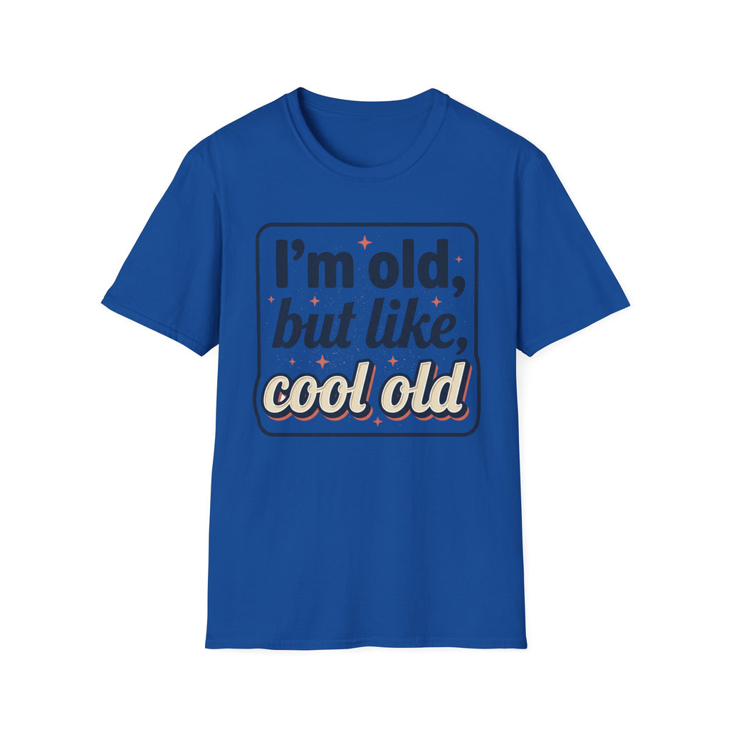 I'm Old But Like, Cool Old T-Shirt