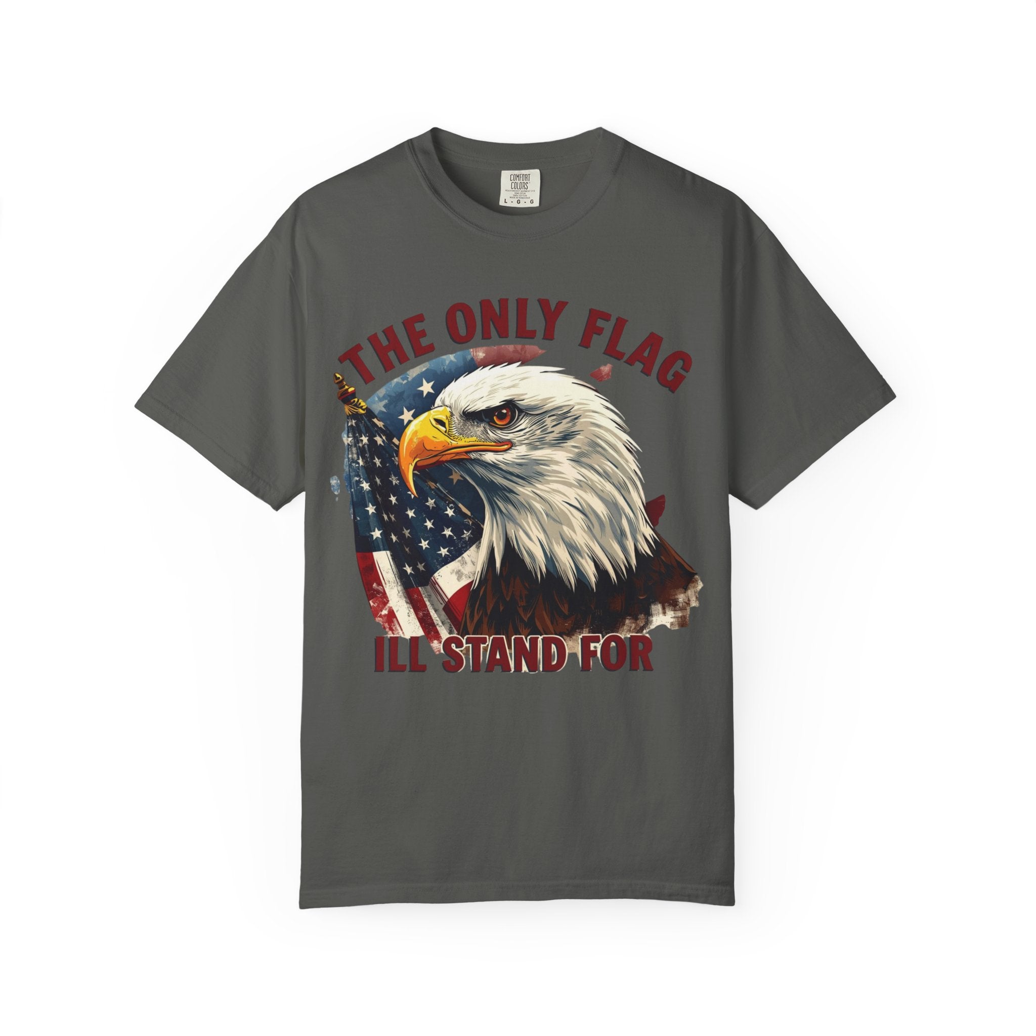 Patriotic Eagle T-Shirt — "The Only Flag I'll Stand For"