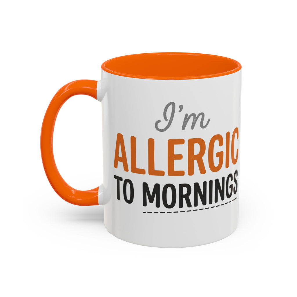 Coffee Mug — 'Im allergic to mornings' Accent Ceramic Cup