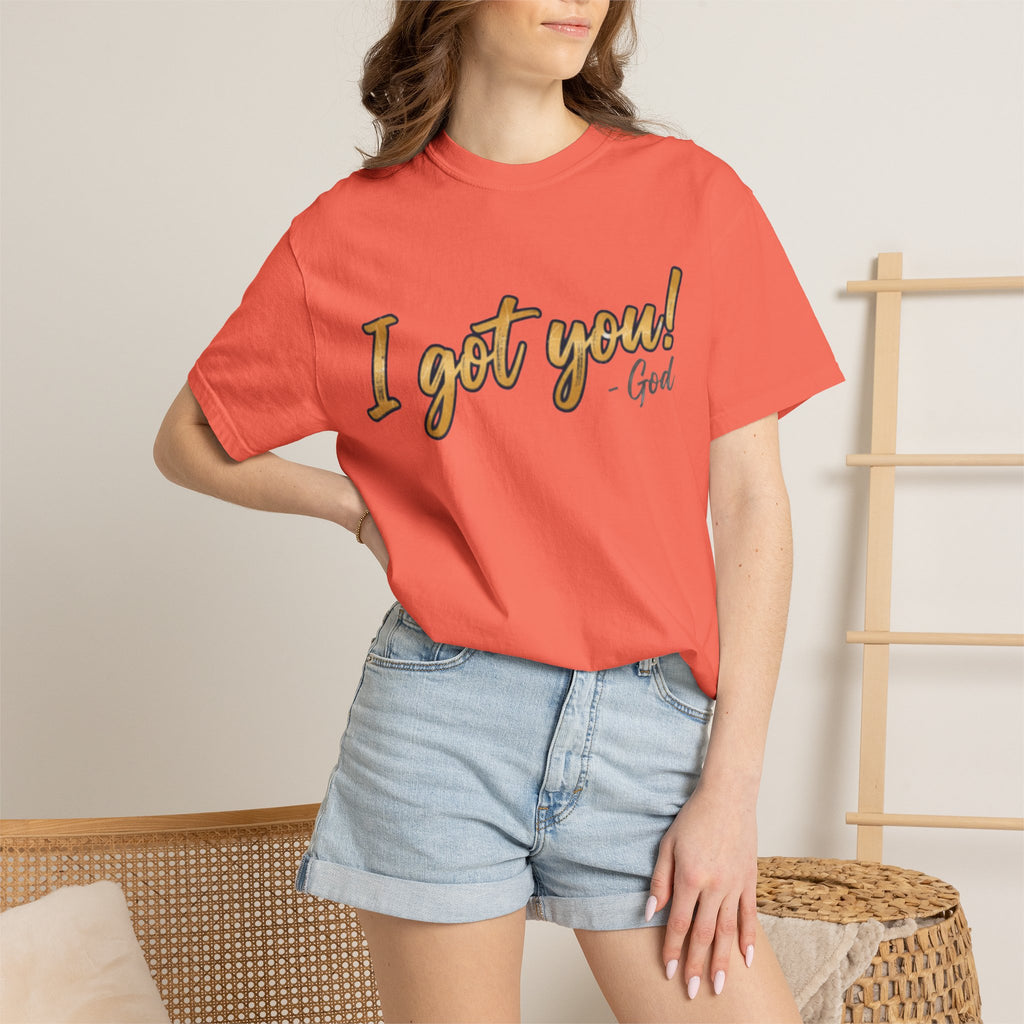 I Got You! - God Inspirational T-shirt