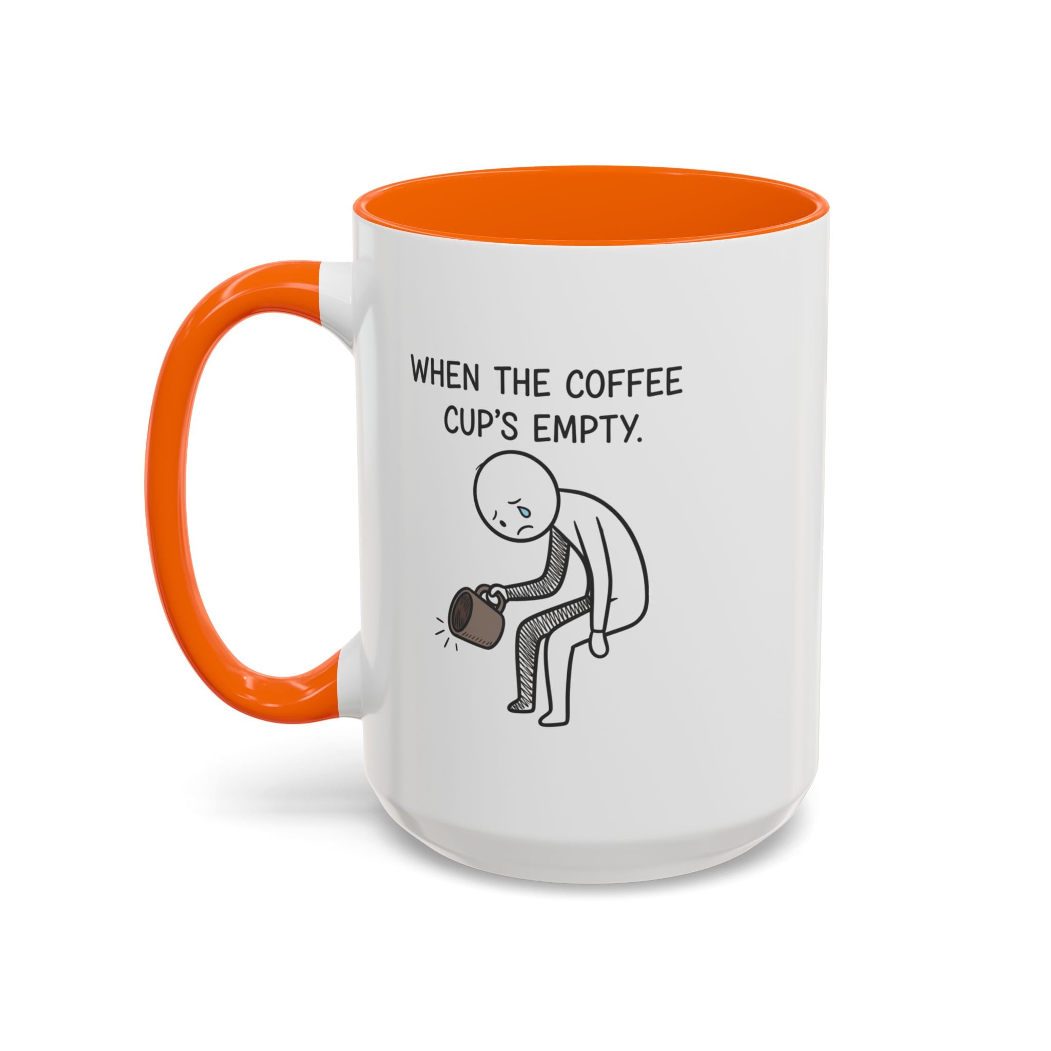 Funny mug-"When the coffee cup's out." Accent Coffee Mug