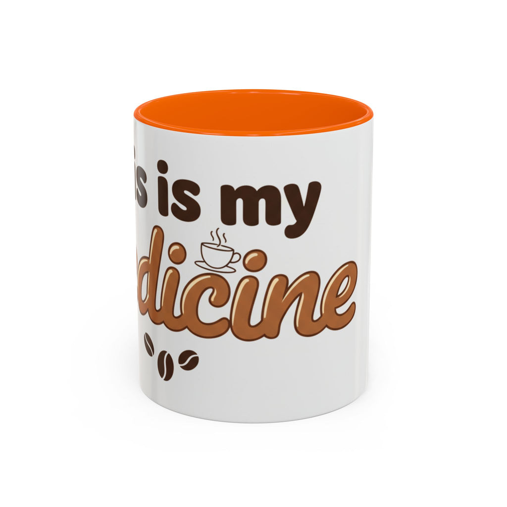 Coffee Is My Medicine Accent Mug – 11/15oz Ceramic Coffee Cup