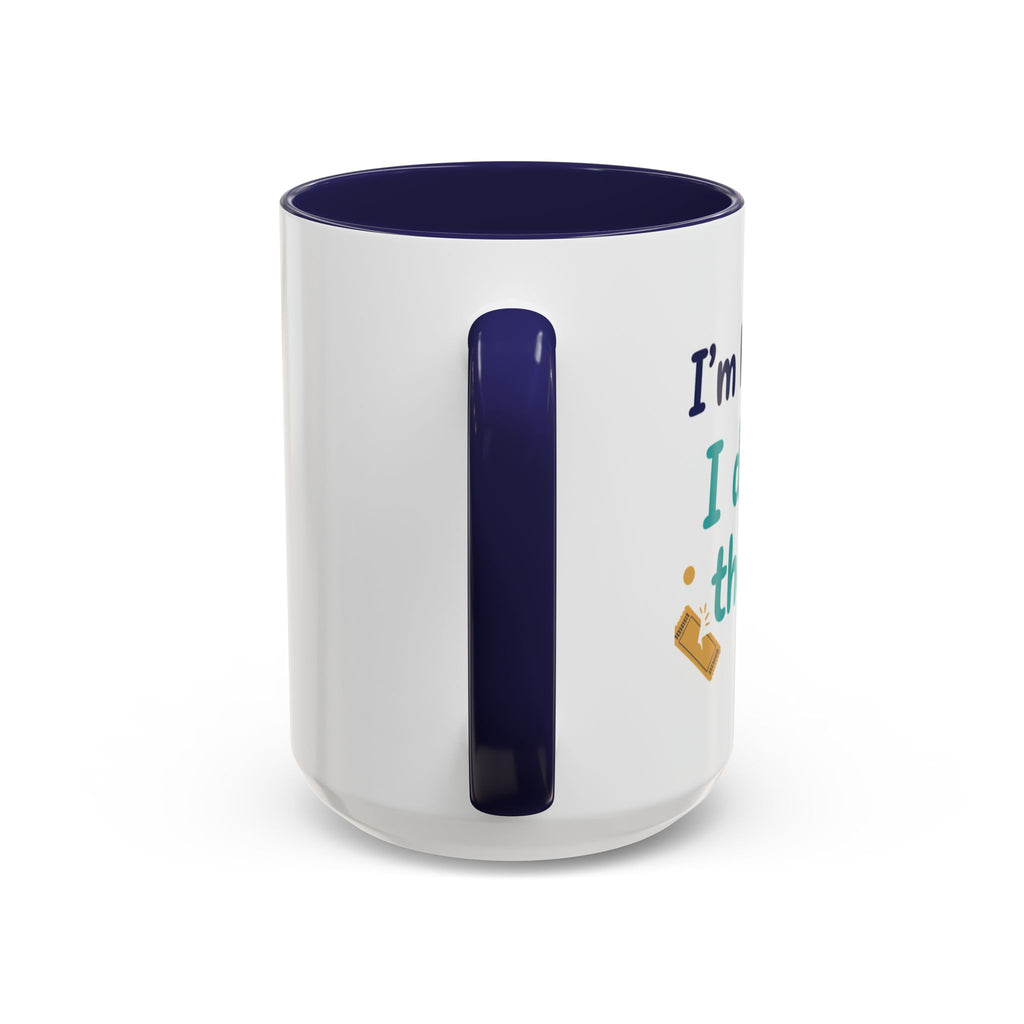 Coffee Mug — "I'm here because I didn't win the lottery" Funny Motivational Accent Mug