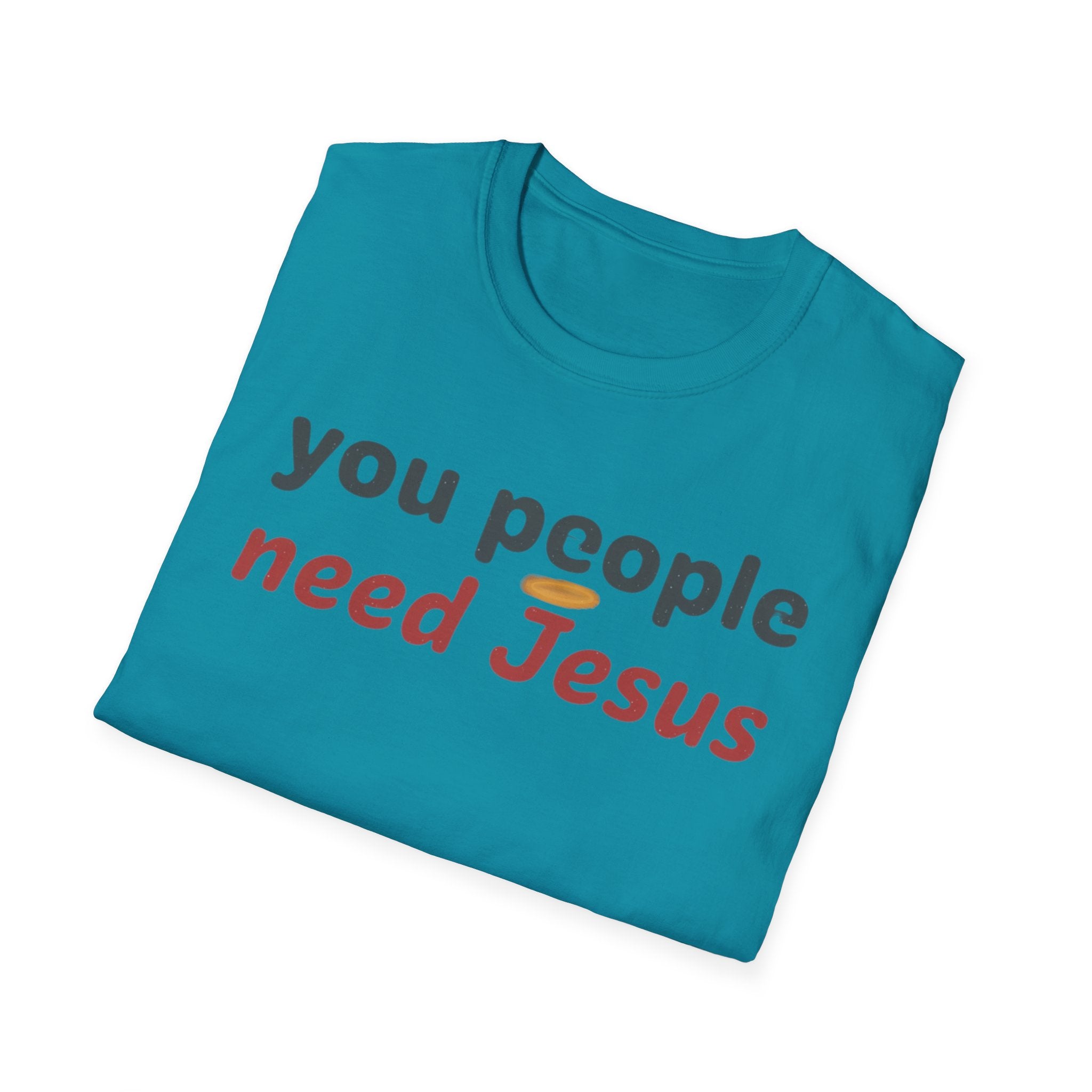 "You People Need Jesus" T-Shirt —Funny Christian Faith Graphic Tee