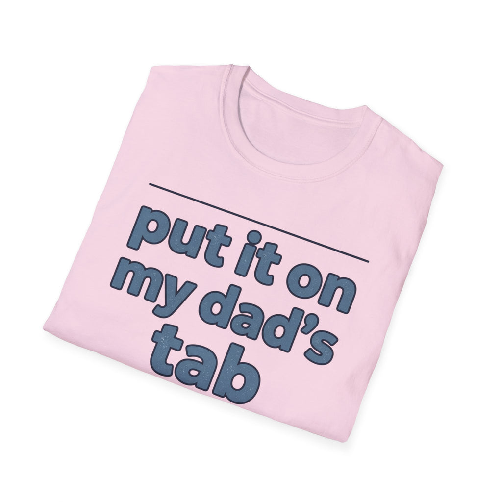 T-Shirt - "Put It On My Dad's Tab" Funny Family Father's Day Tee