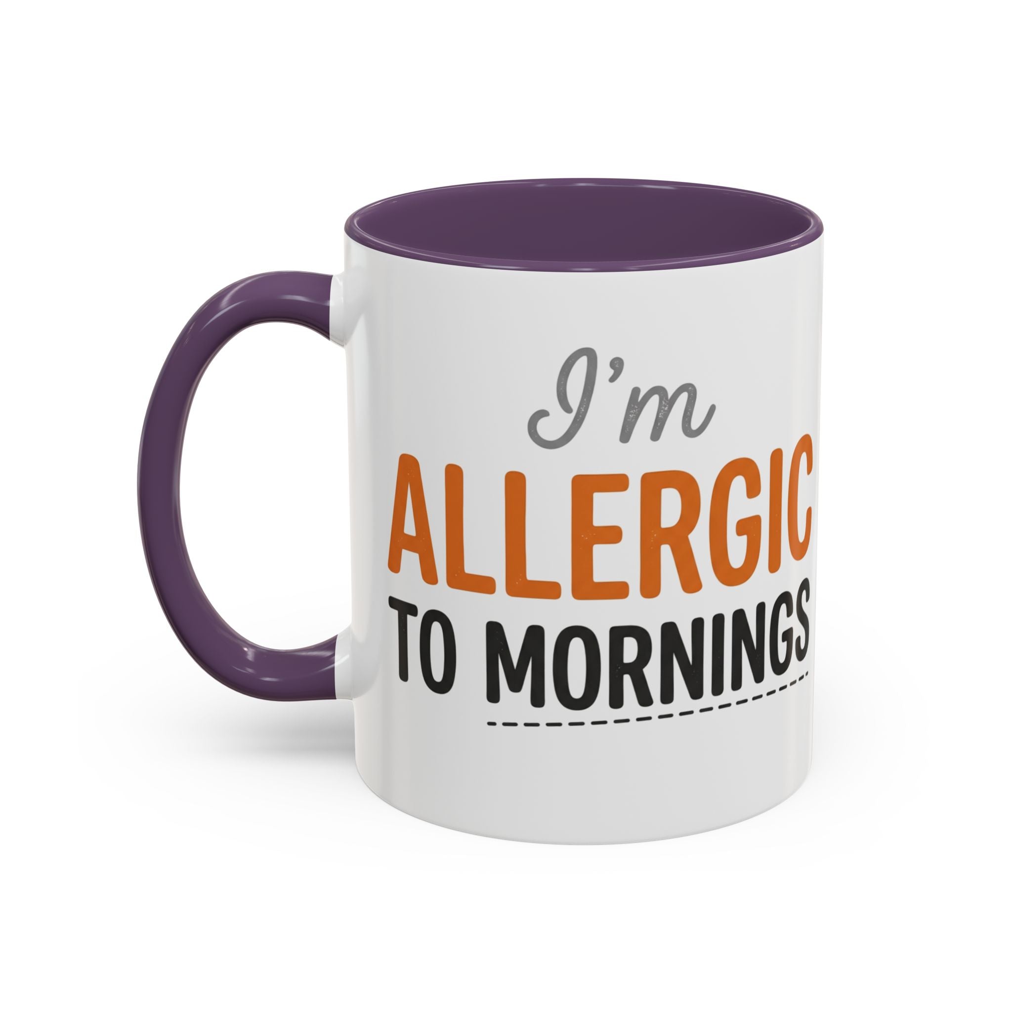 Coffee Mug — 'Im allergic to mornings' Accent Ceramic Cup