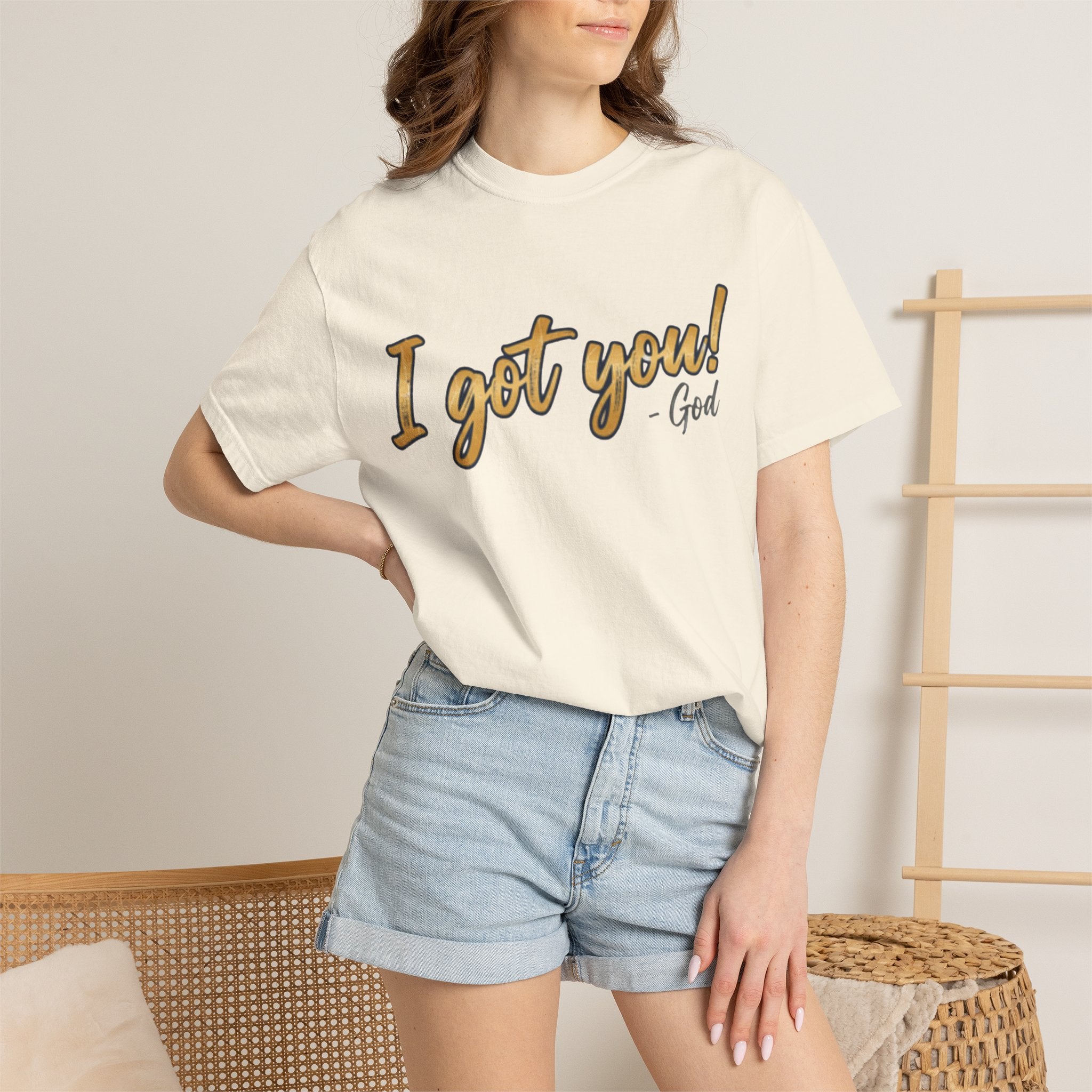 I Got You! - God Inspirational T-shirt