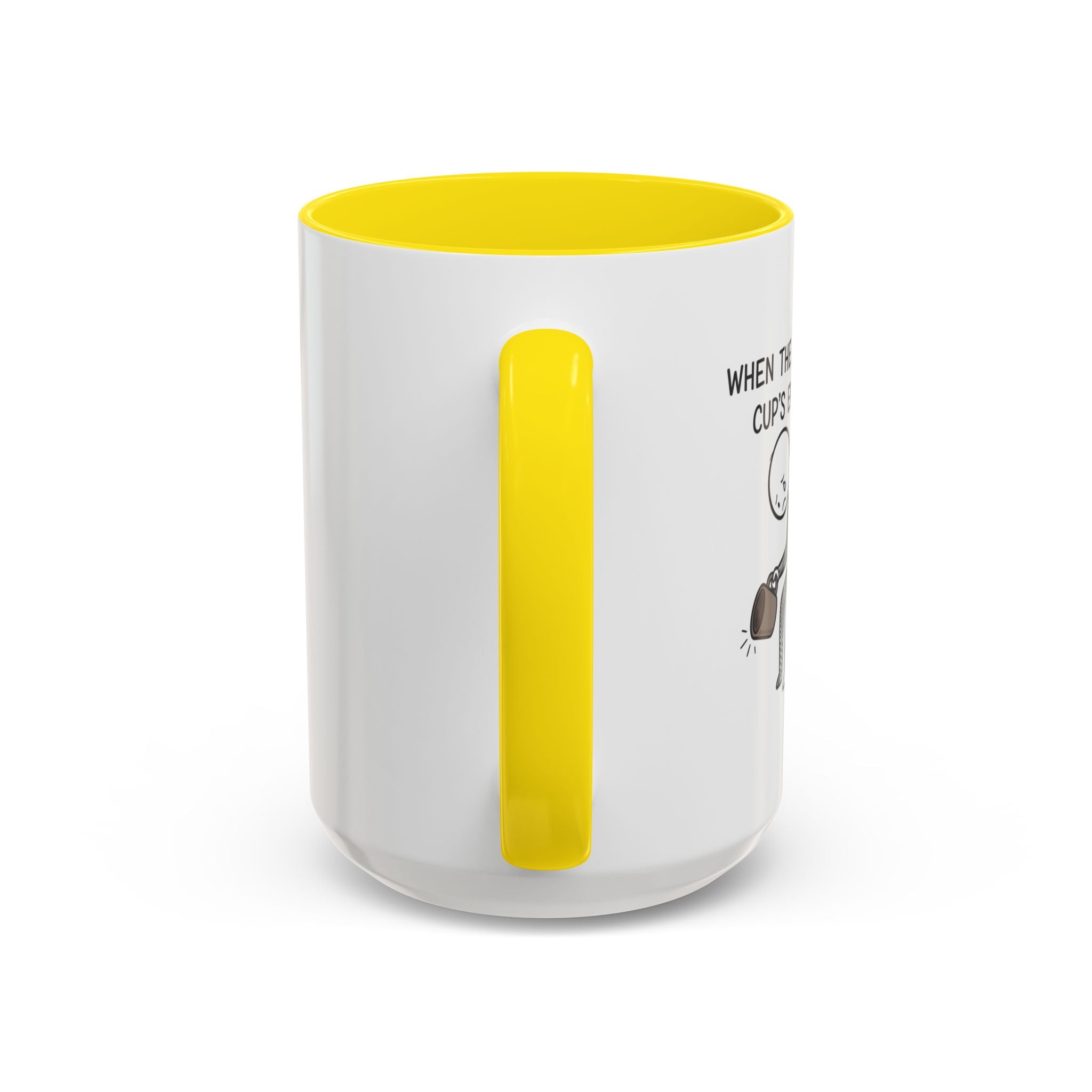 Funny mug-"When the coffee cup's out." Accent Coffee Mug
