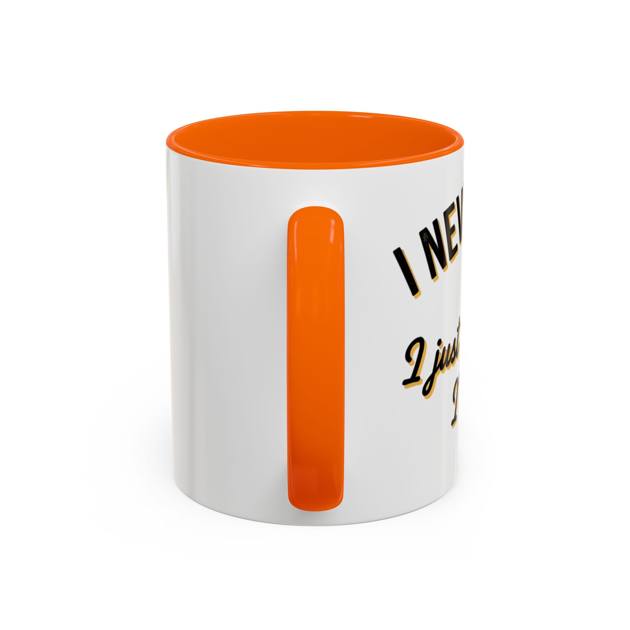 Funny Coffee Mug — “I Never Argue I Uust Explain Why I’m Right” Accent Mug
