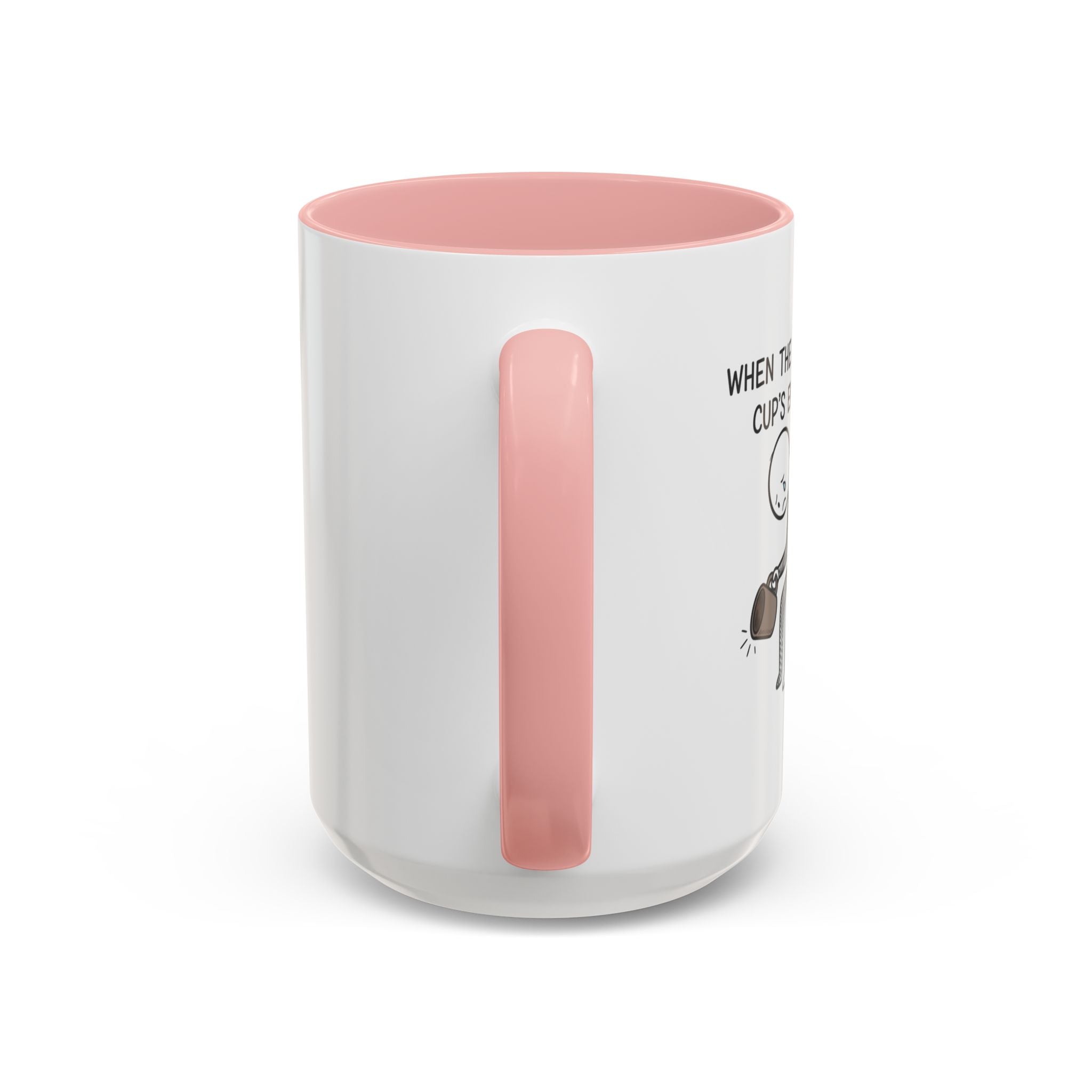 Funny mug-"When the coffee cup's out." Accent Coffee Mug