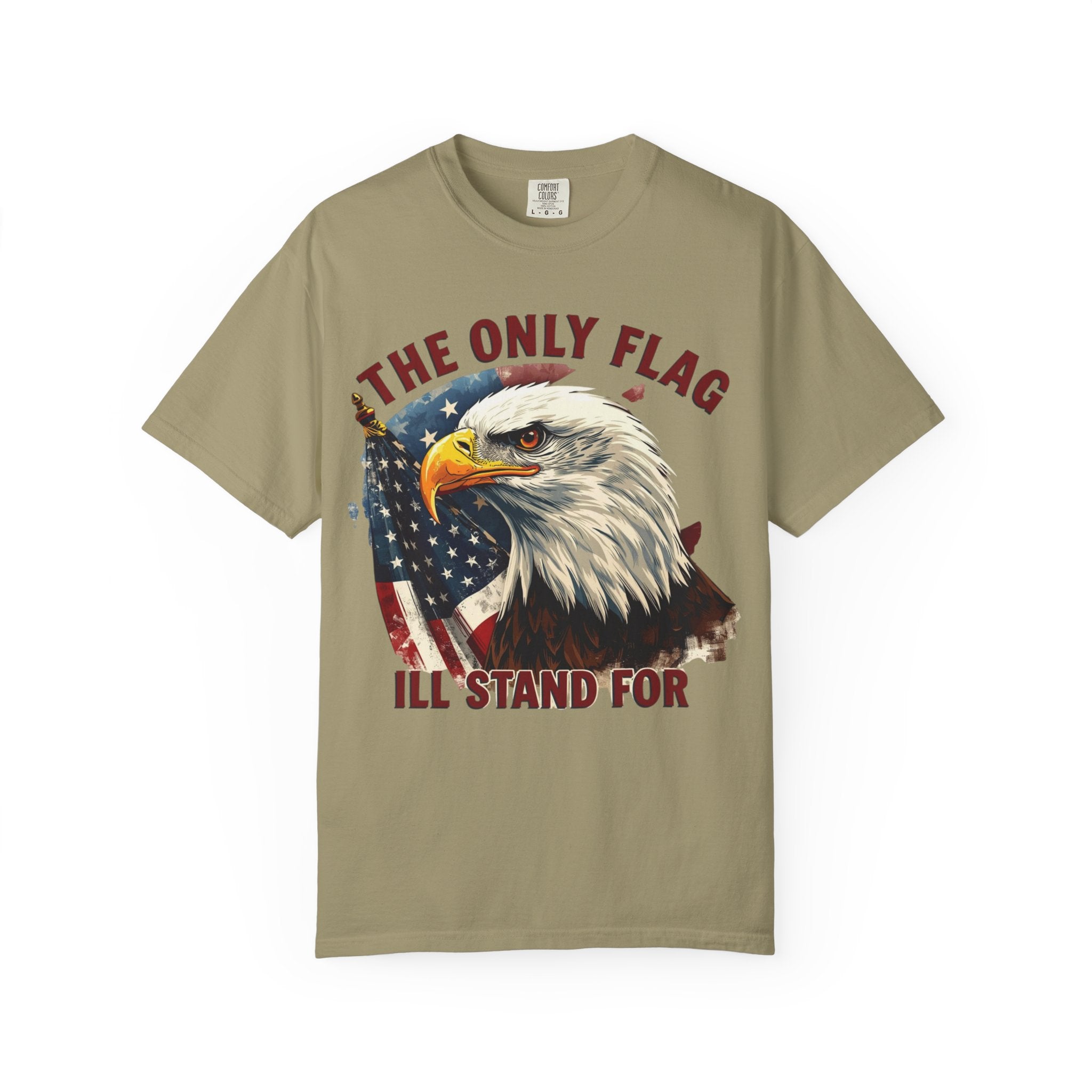 Patriotic Eagle T-Shirt — "The Only Flag I'll Stand For"
