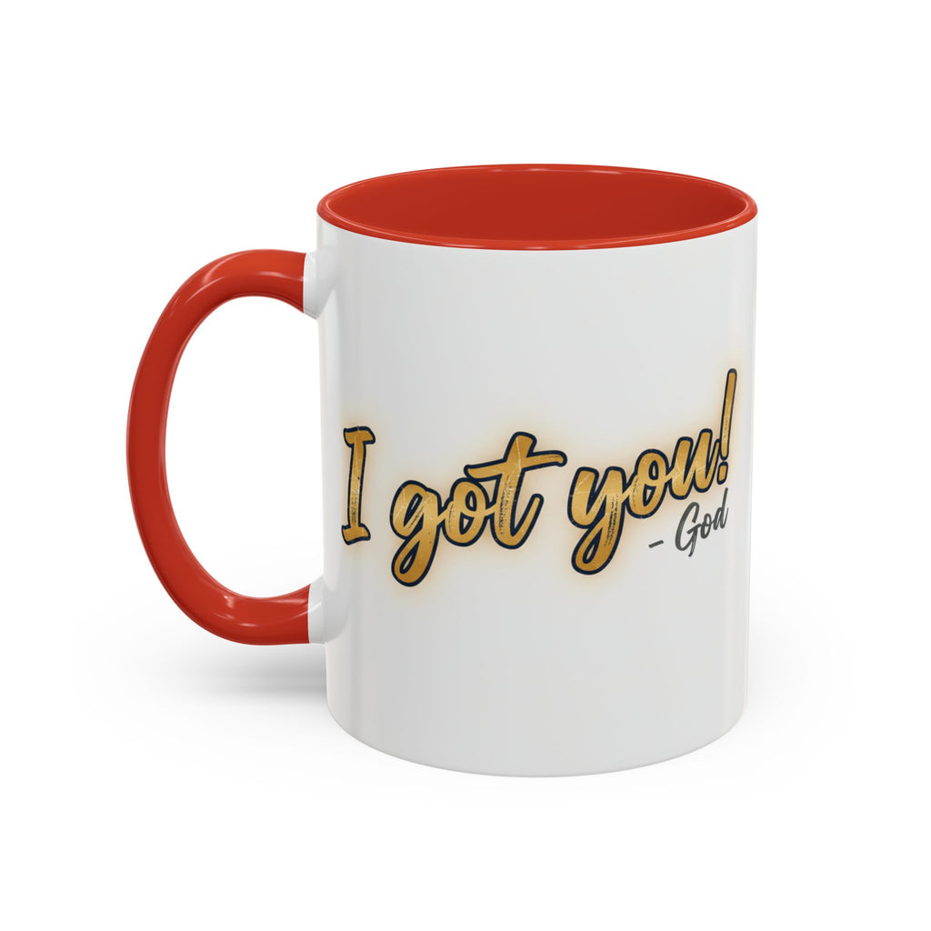 I got you-God |Coffee Mug — Inspirational Religious Accent Mug (11/15 oz)