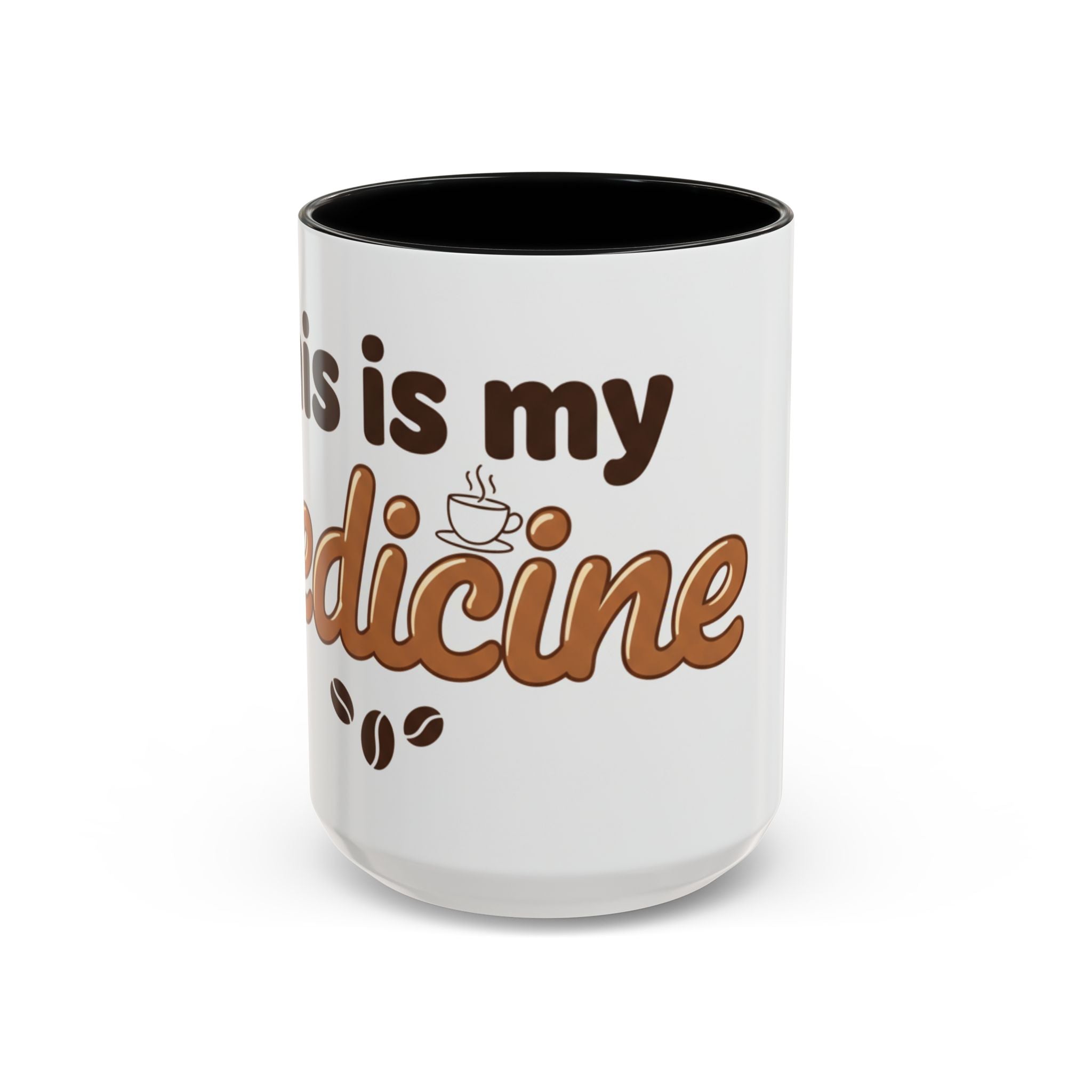 Coffee Is My Medicine Accent Mug – 11/15oz Ceramic Coffee Cup