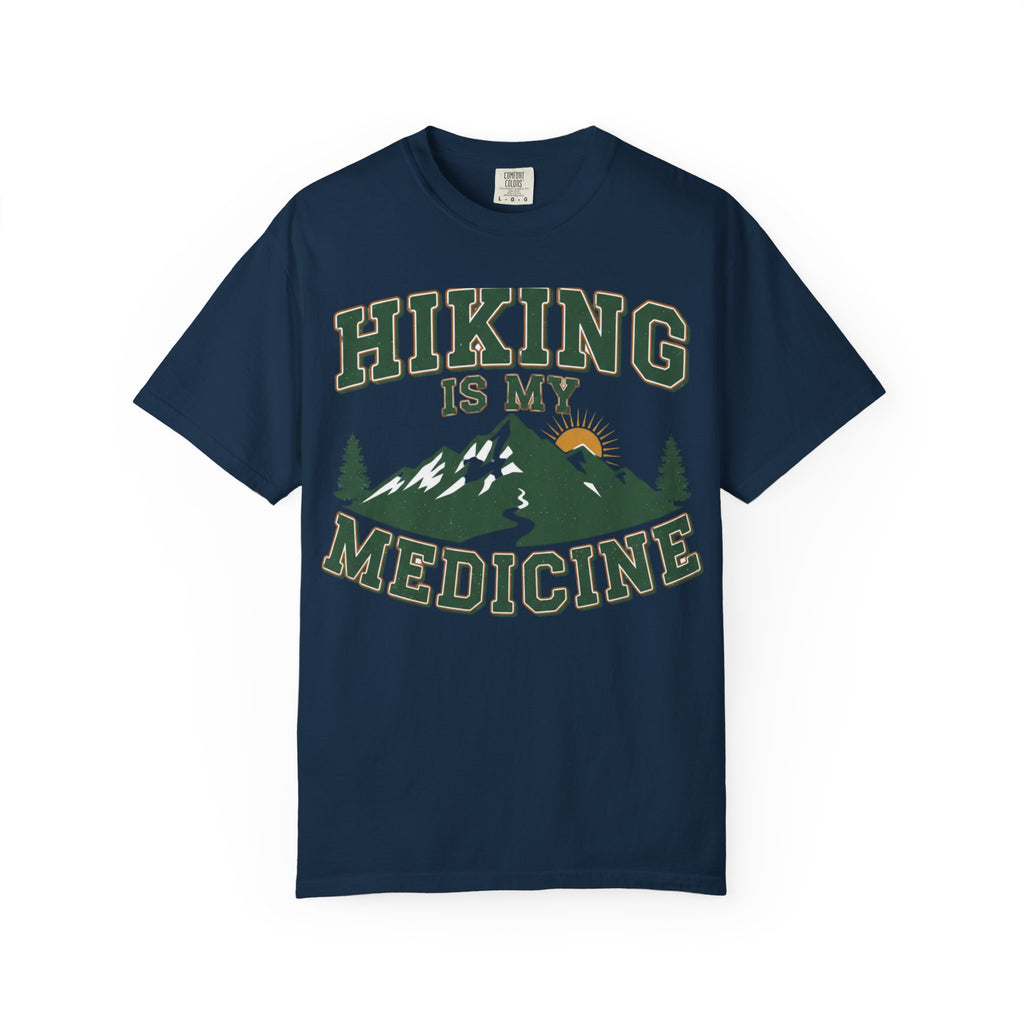 Hiking Is My Medicine- Colored T-Shirt