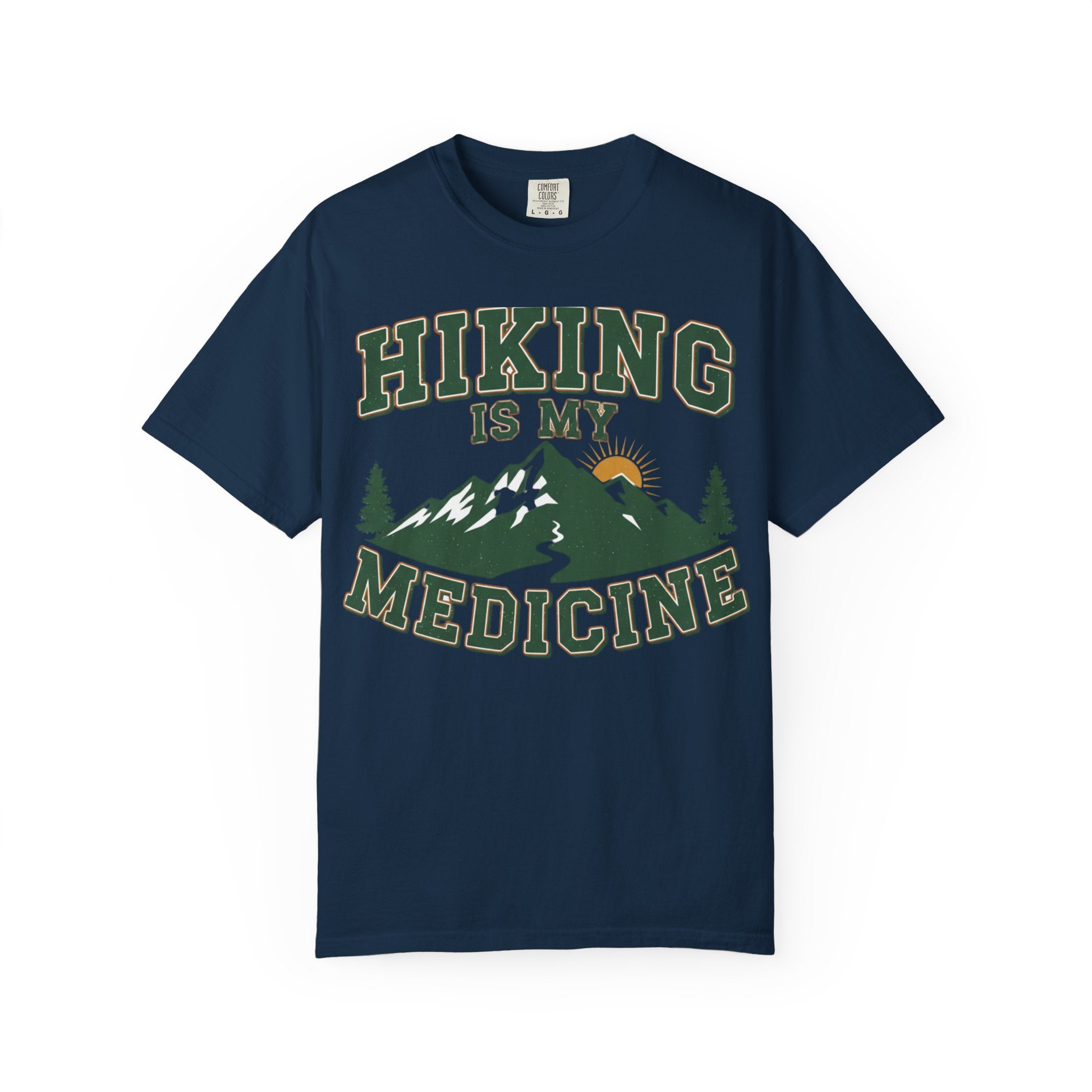 Hiking Is My Medicine- Colored T-Shirt