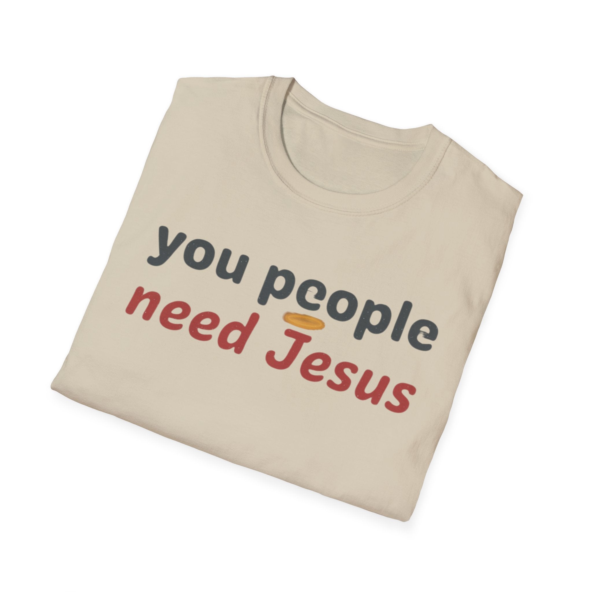 "You People Need Jesus" T-Shirt —Funny Christian Faith Graphic Tee
