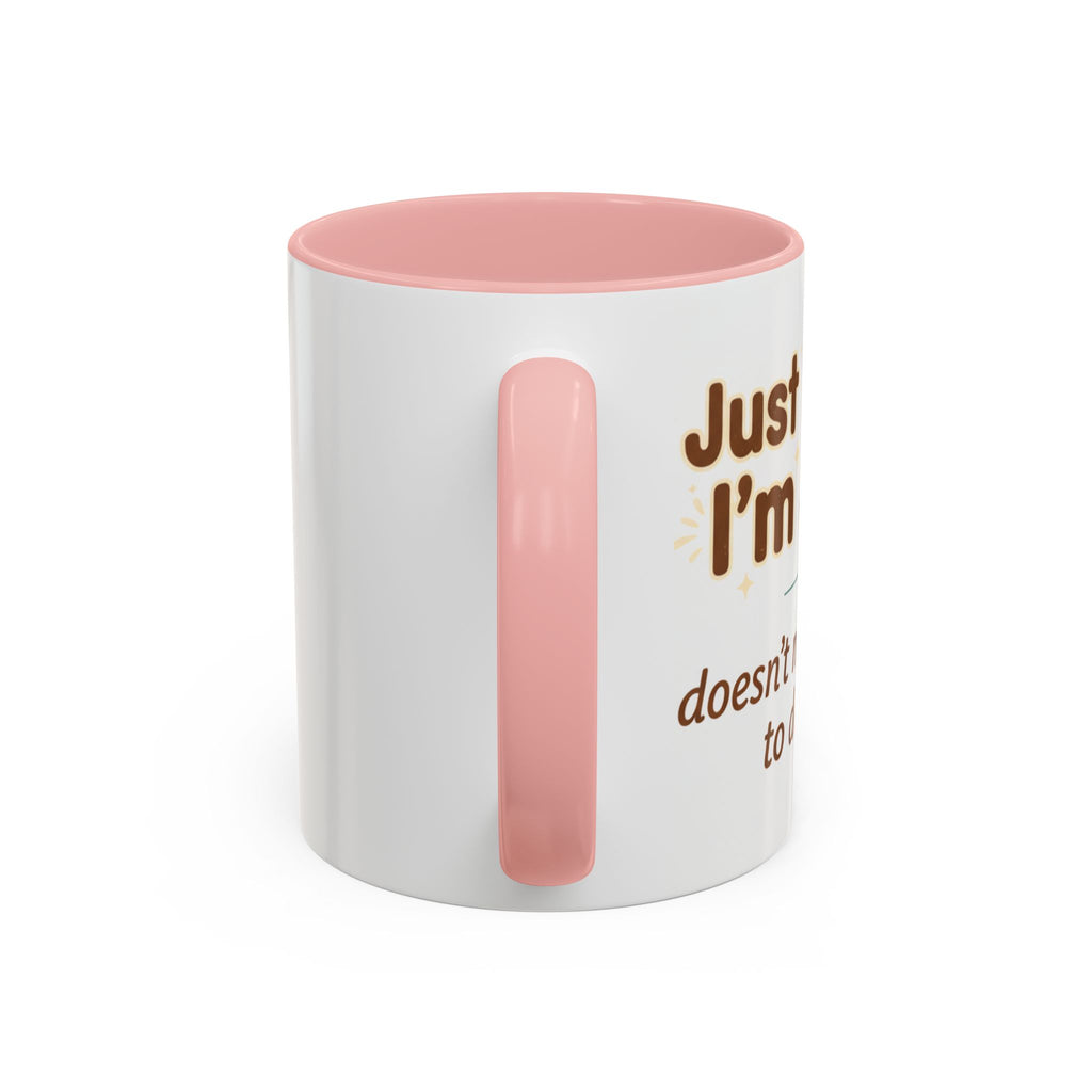 Just Because I'm Awake Coffee Mug — Funny Morning Coffee Cup for Sleepy Adults