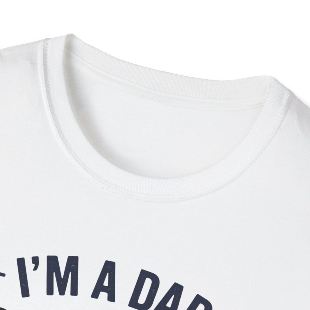Dad T-Shirt — "I'm a Dad, No One Will Understand How Funny I Am" Funny Father's Day Tee