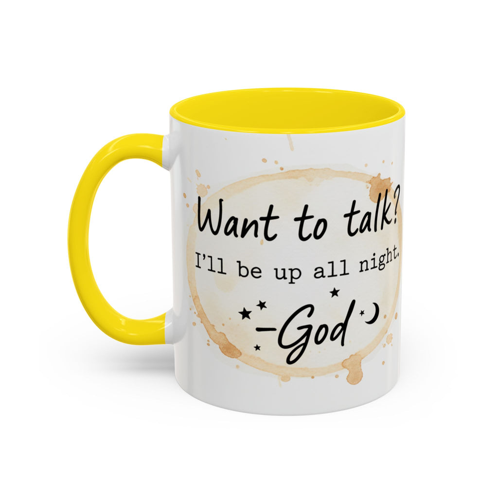 Religious Coffee Mug – “Want to Talk? I’ll Be Up All Night.-God” Accent Ceramic Mug