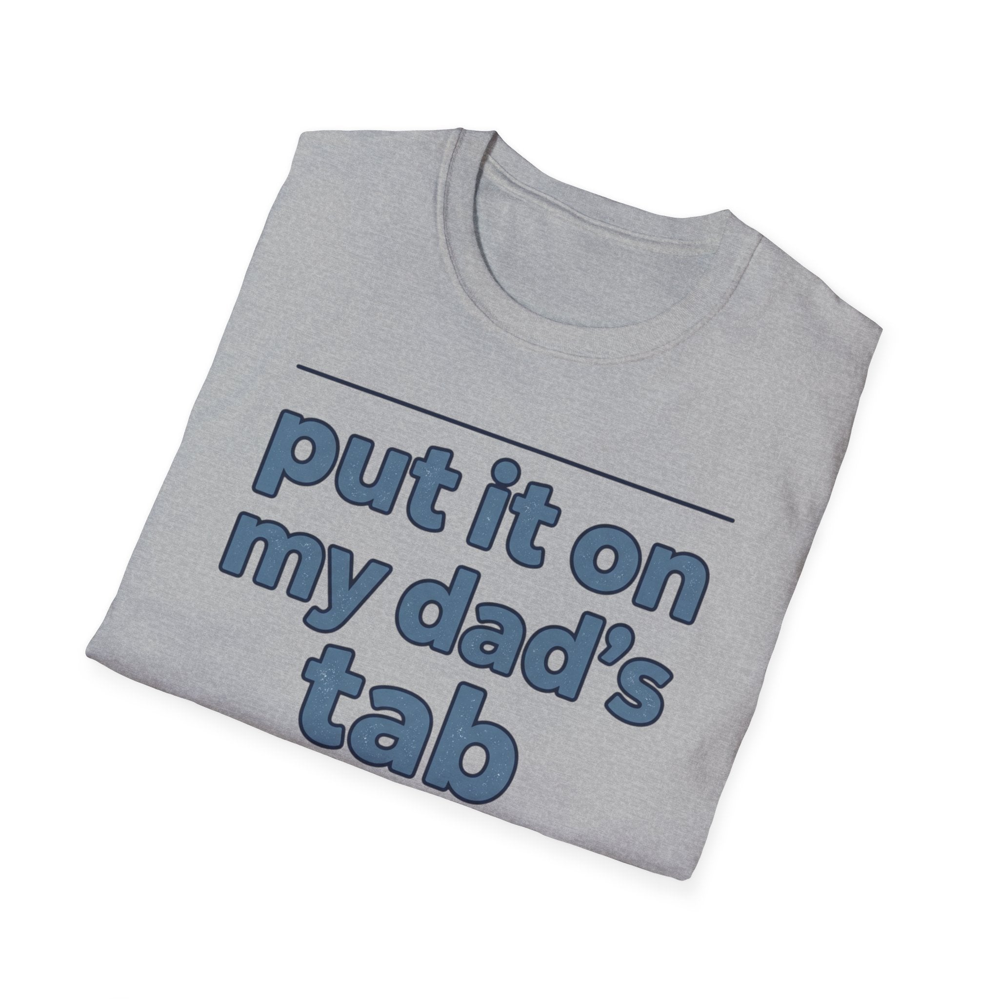 T-Shirt - "Put It On My Dad's Tab" Funny Family Father's Day Tee