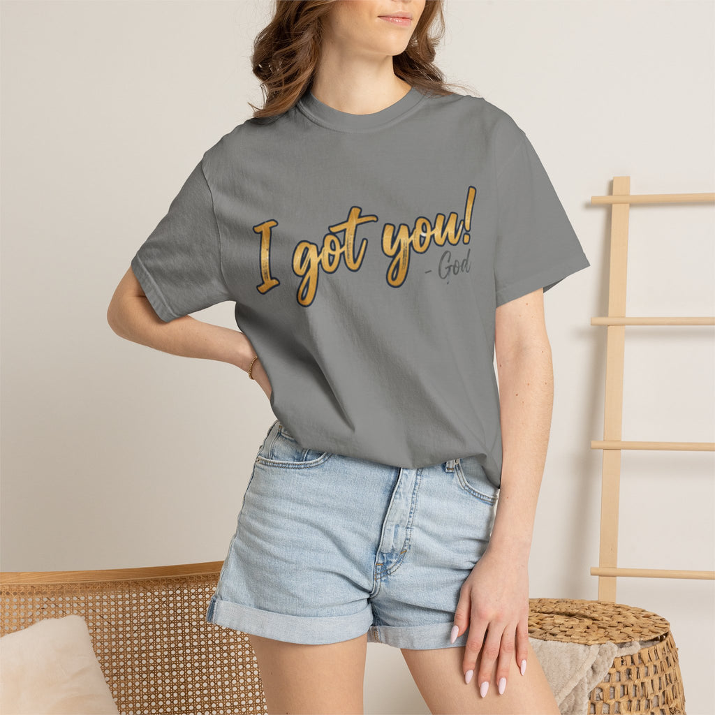 I Got You! - God Inspirational T-shirt