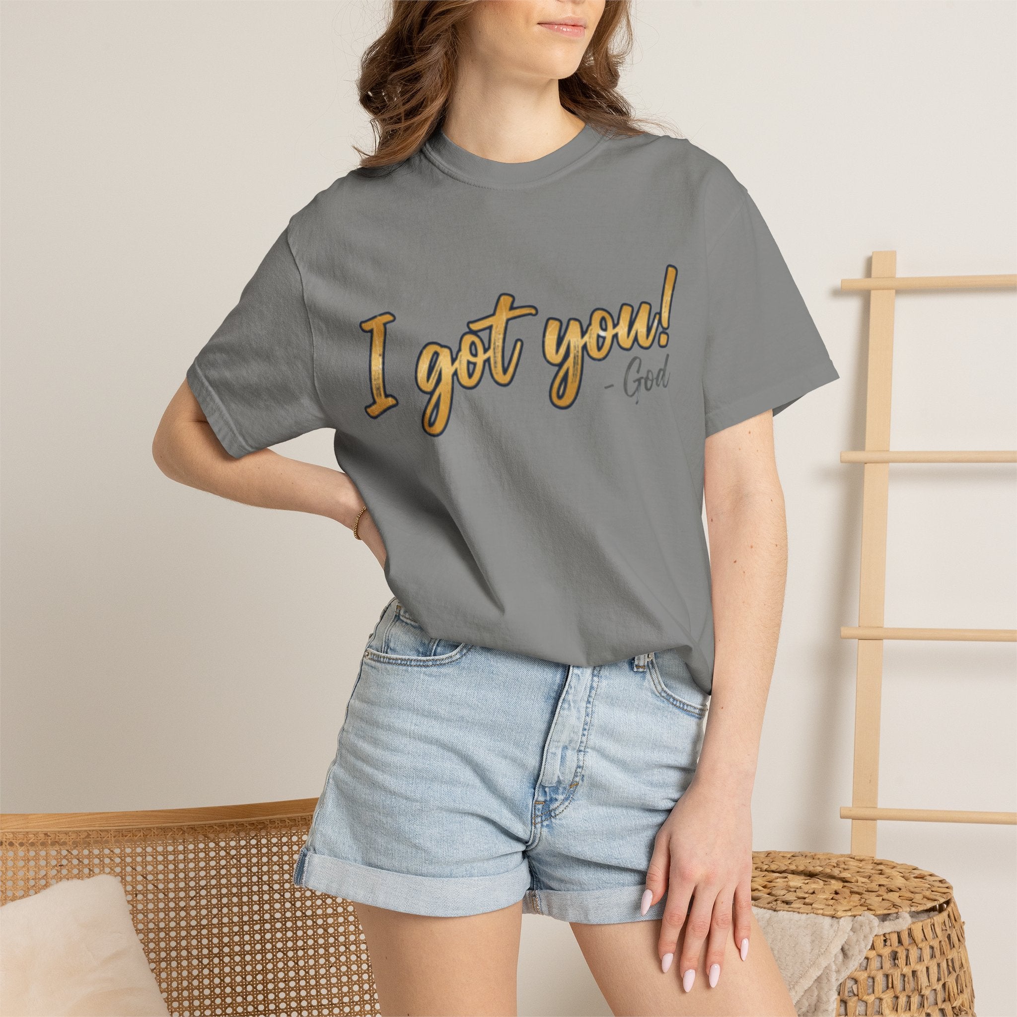 I Got You! - God Inspirational T-shirt