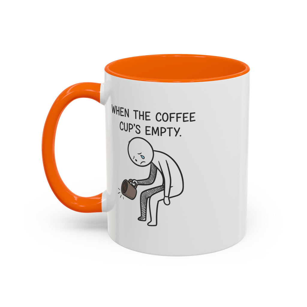 Funny mug-"When the coffee cup's out." Accent Coffee Mug