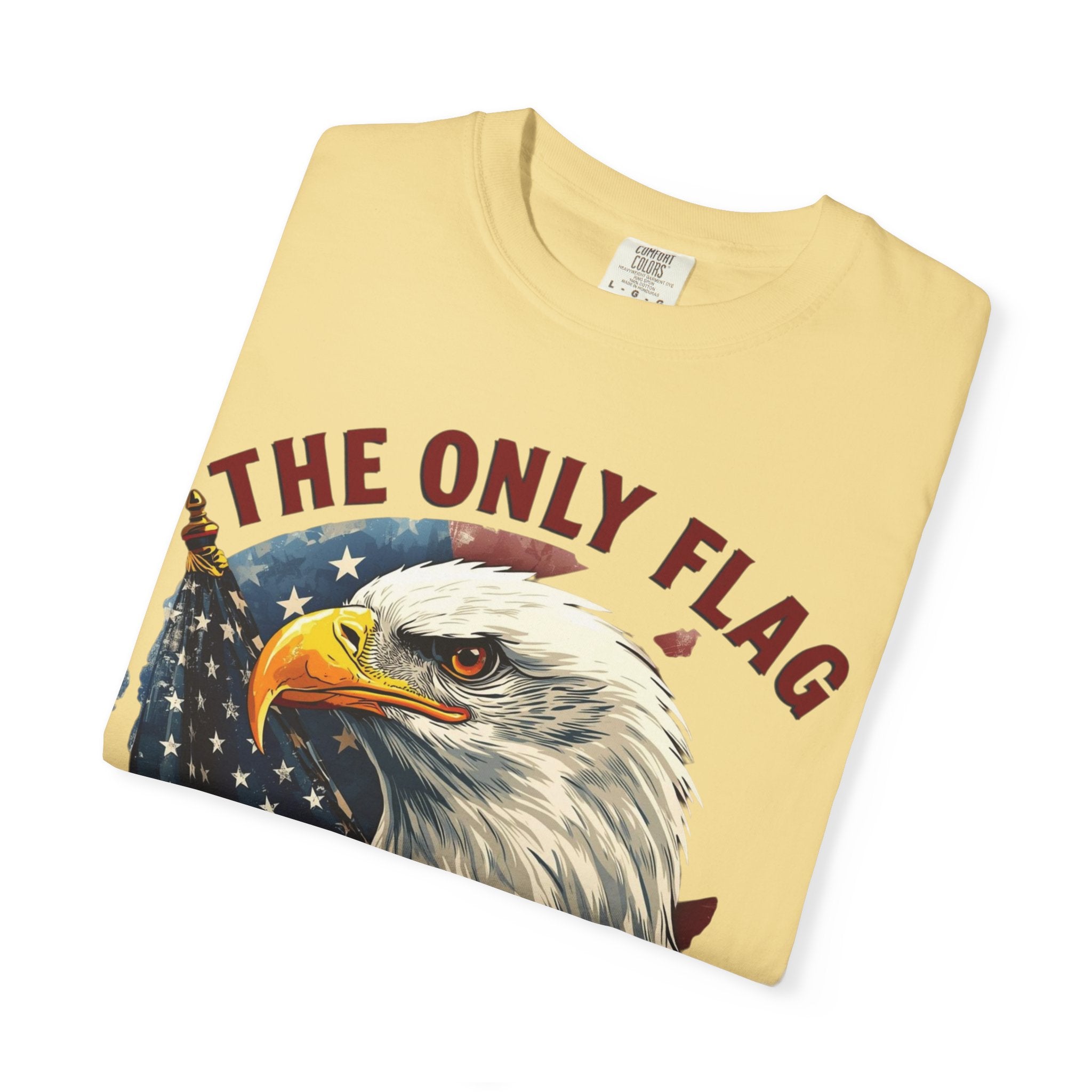 Patriotic Eagle T-Shirt — "The Only Flag I'll Stand For"