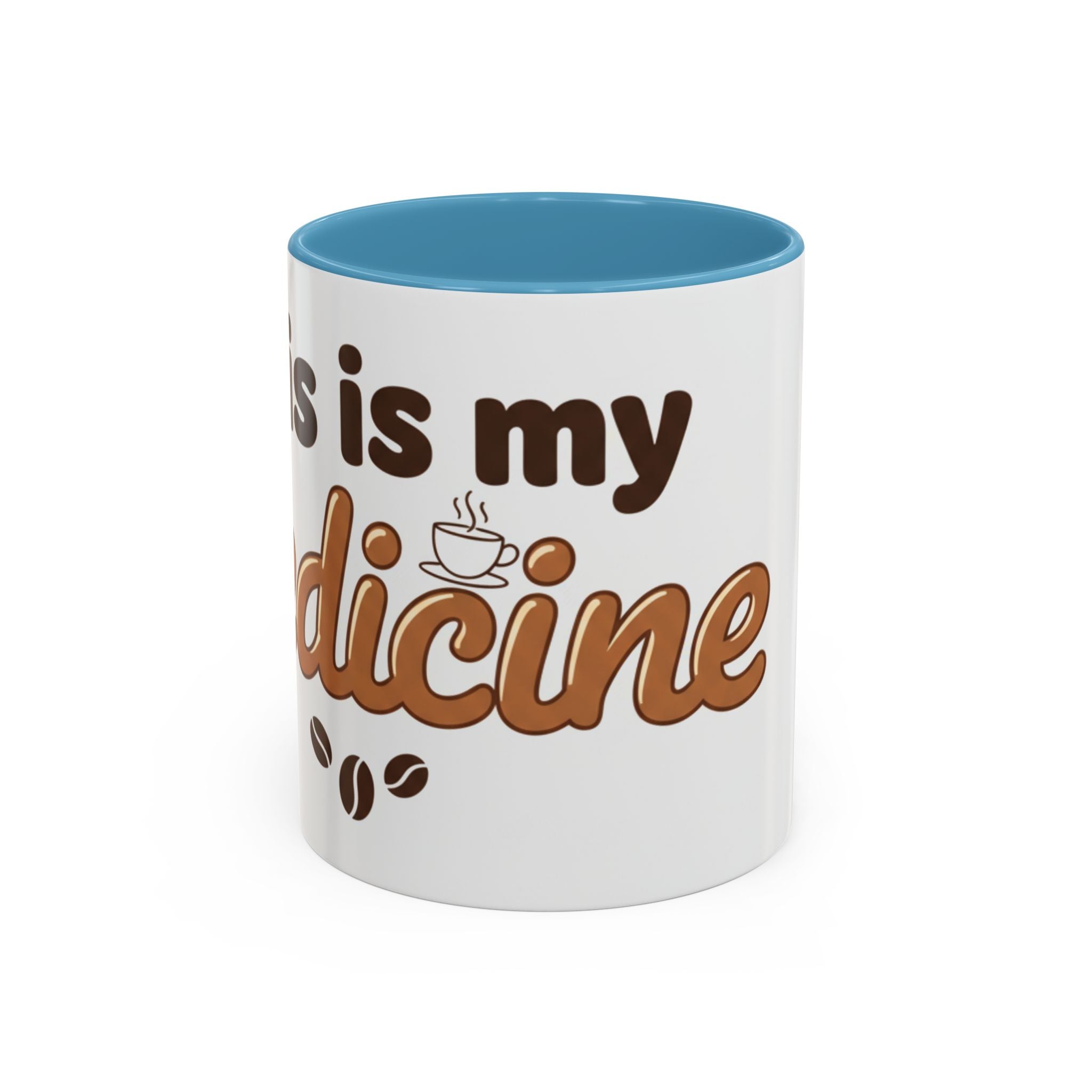 Coffee Is My Medicine Accent Mug – 11/15oz Ceramic Coffee Cup