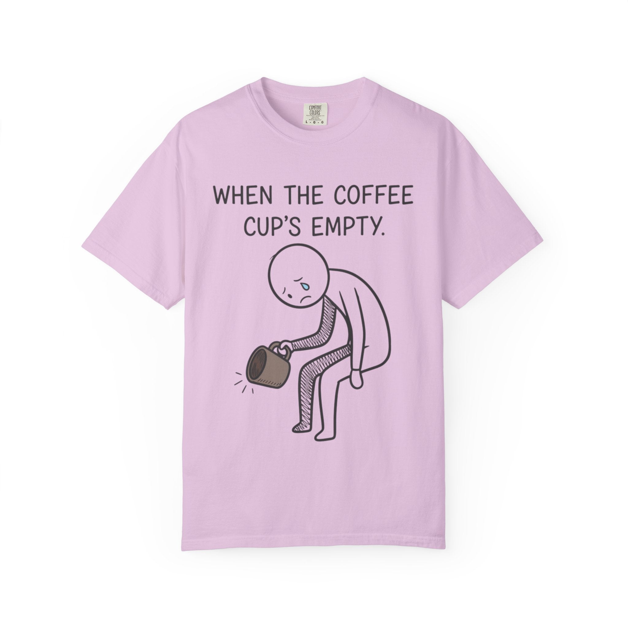 Coffee Sadness T-Shirt — "When the Coffee Cup's Empty" Funny Graphic Tee