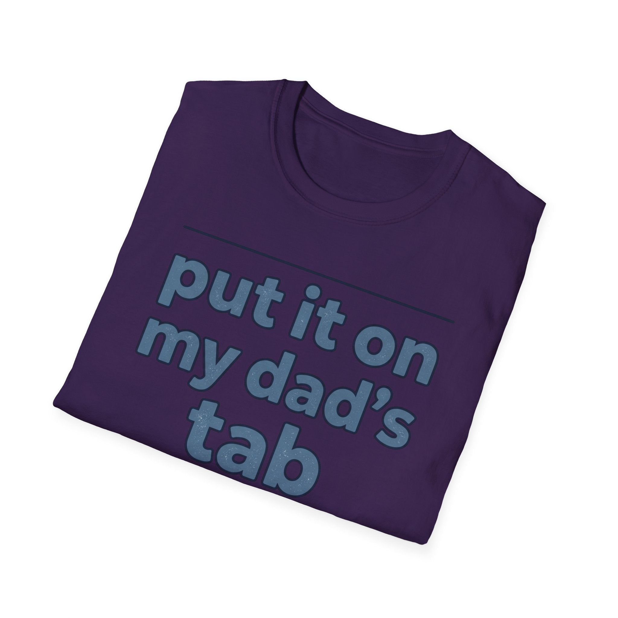 T-Shirt - "Put It On My Dad's Tab" Funny Family Father's Day Tee