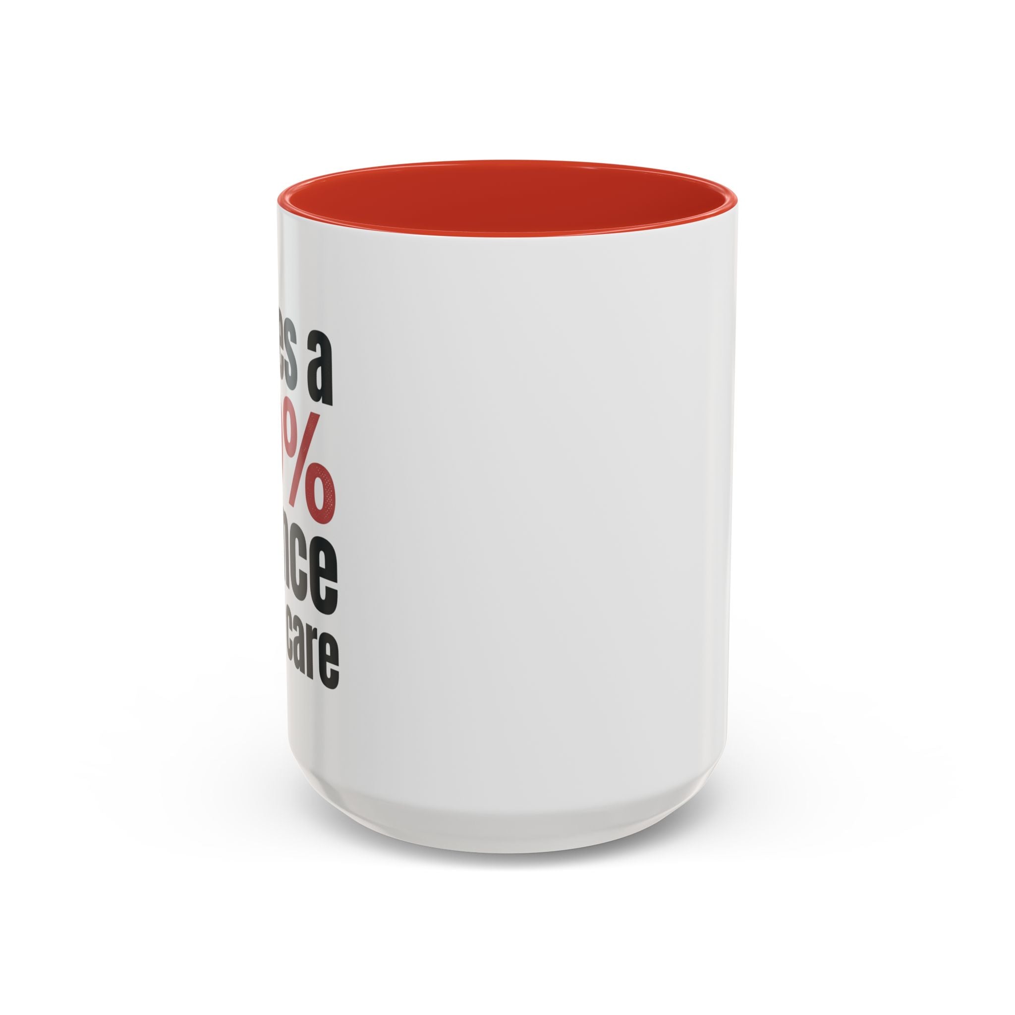 Funny Coffee Mug – “Theres a 99% chance i dont care” Accent Ceramic Mug